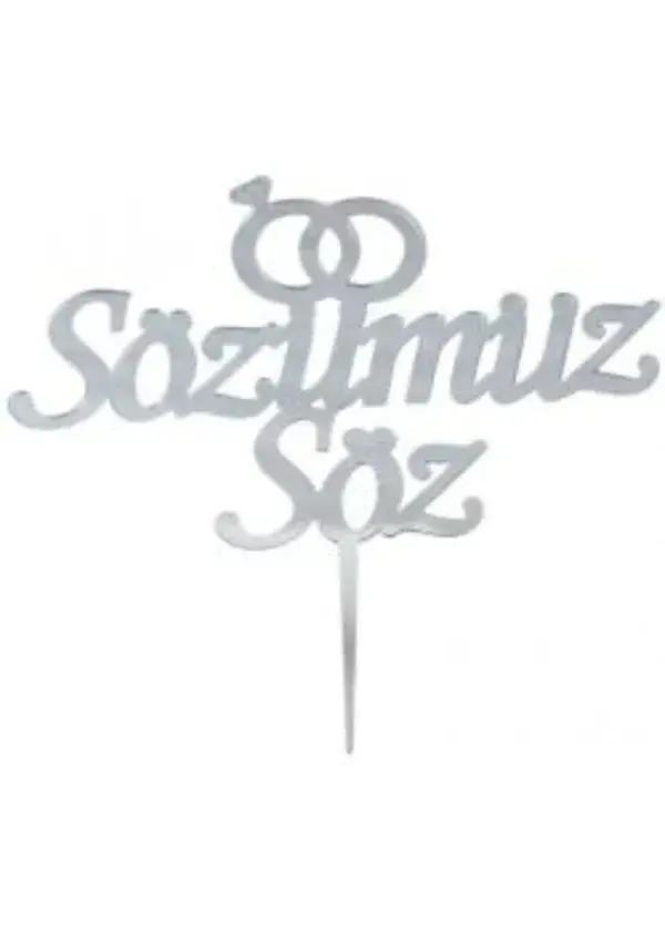 Sözümüz Söz Yazılı Pasta ve Cupcake Süsü Gümüş Pleksi 12x15cm