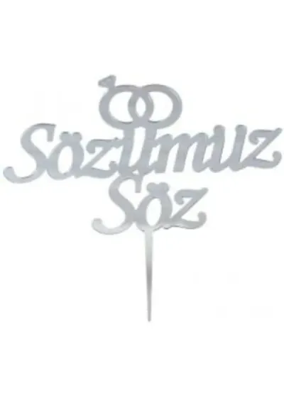 Sözümüz Söz Yazılı Pasta ve Cupcake Süsü Gümüş Pleksi 12x15cm