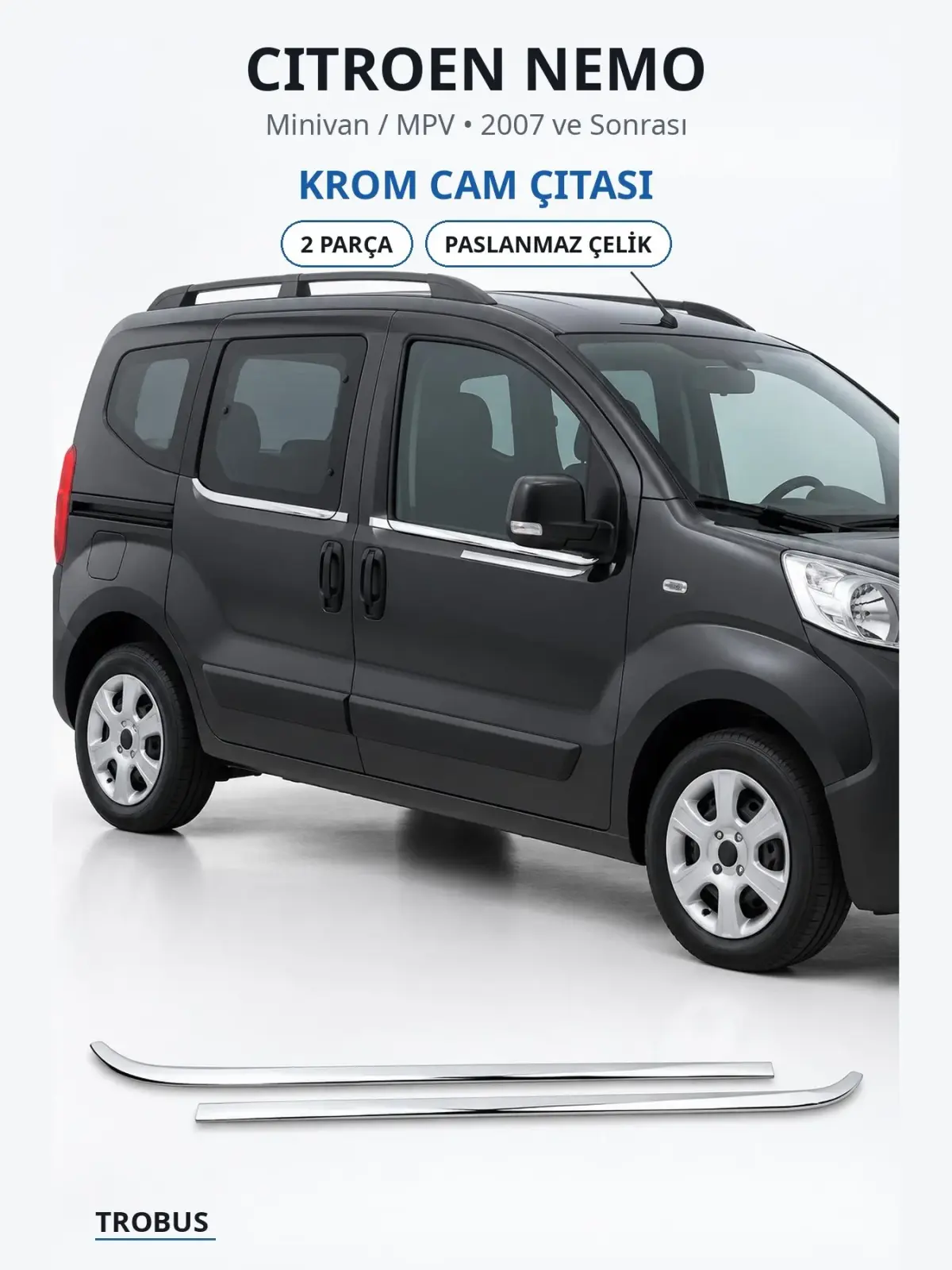 Citroen Nemo krom cam çıtası 1