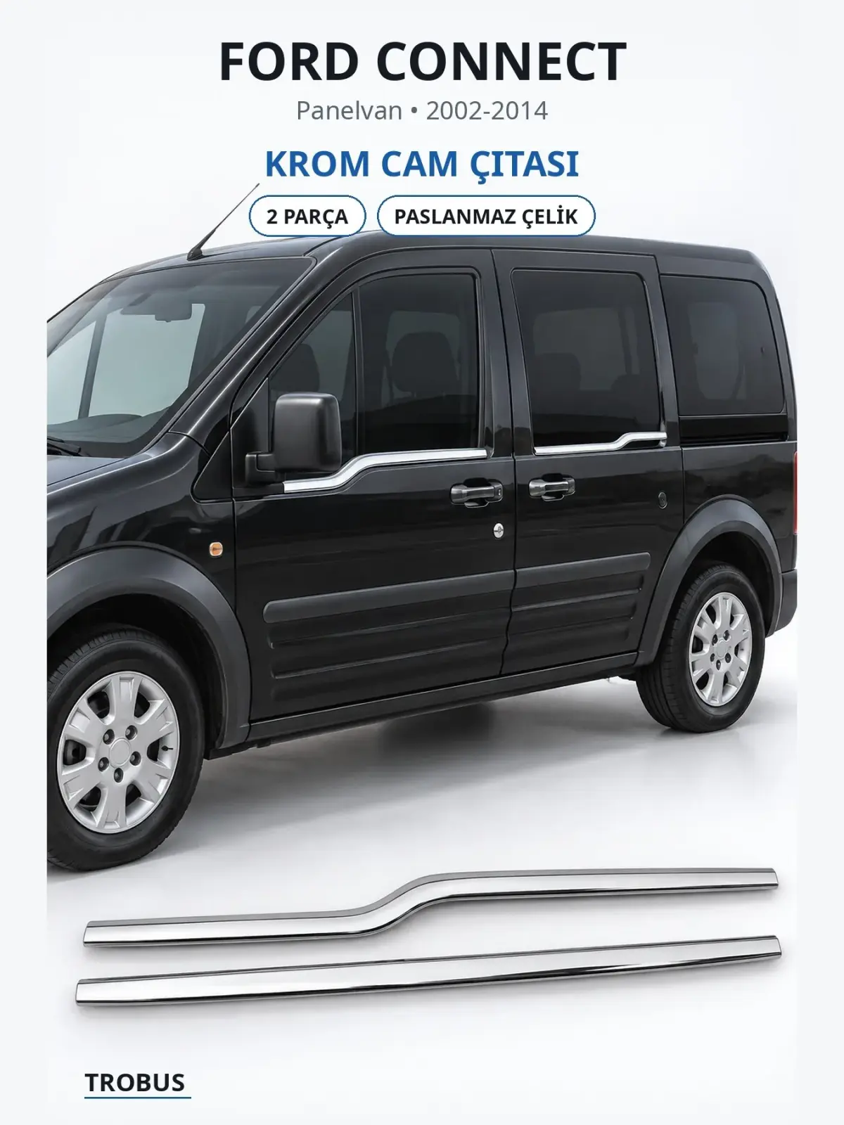 Ford Connect krom cam çıtası 1