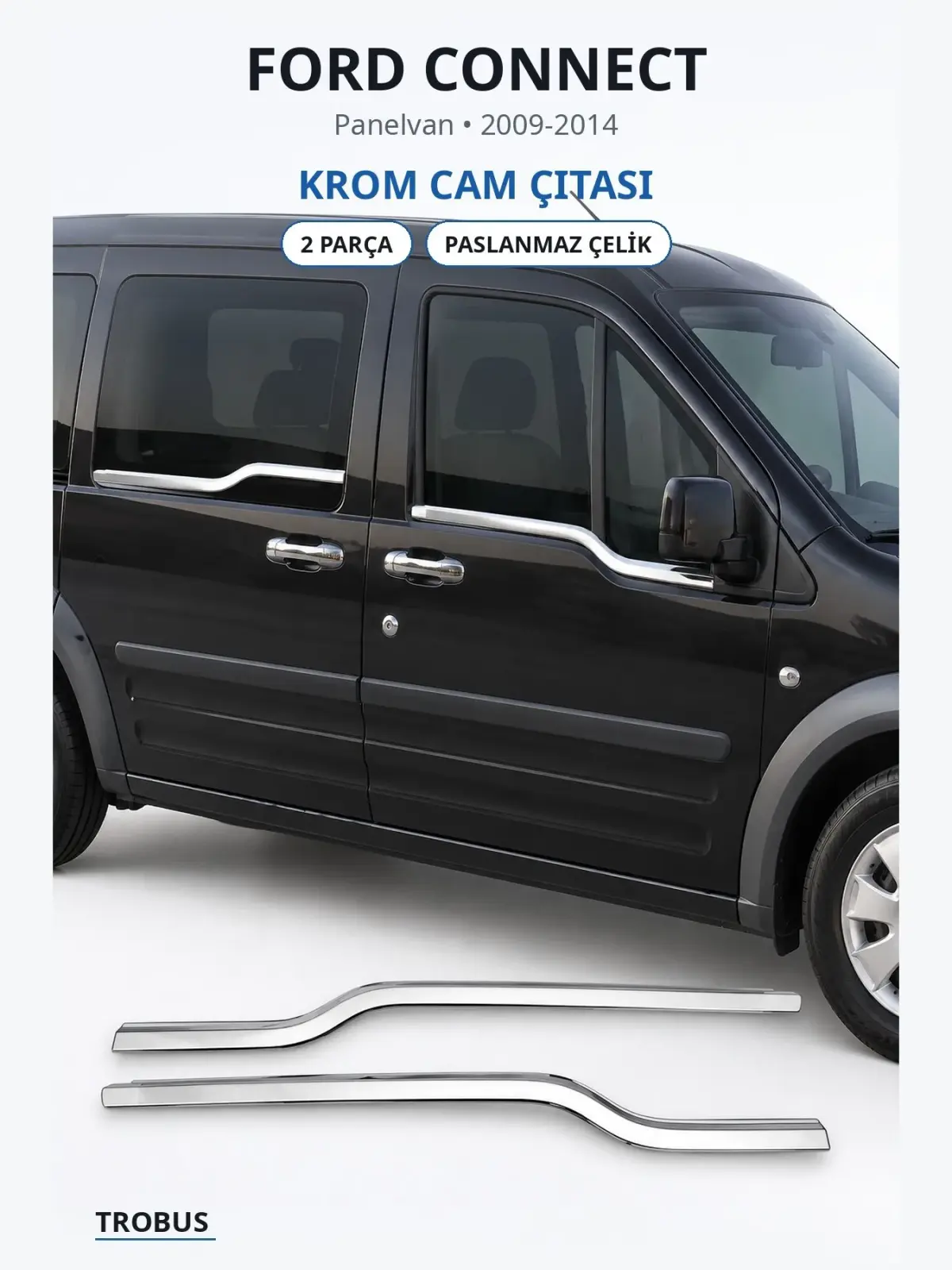 Ford Connect krom cam çıtası 1