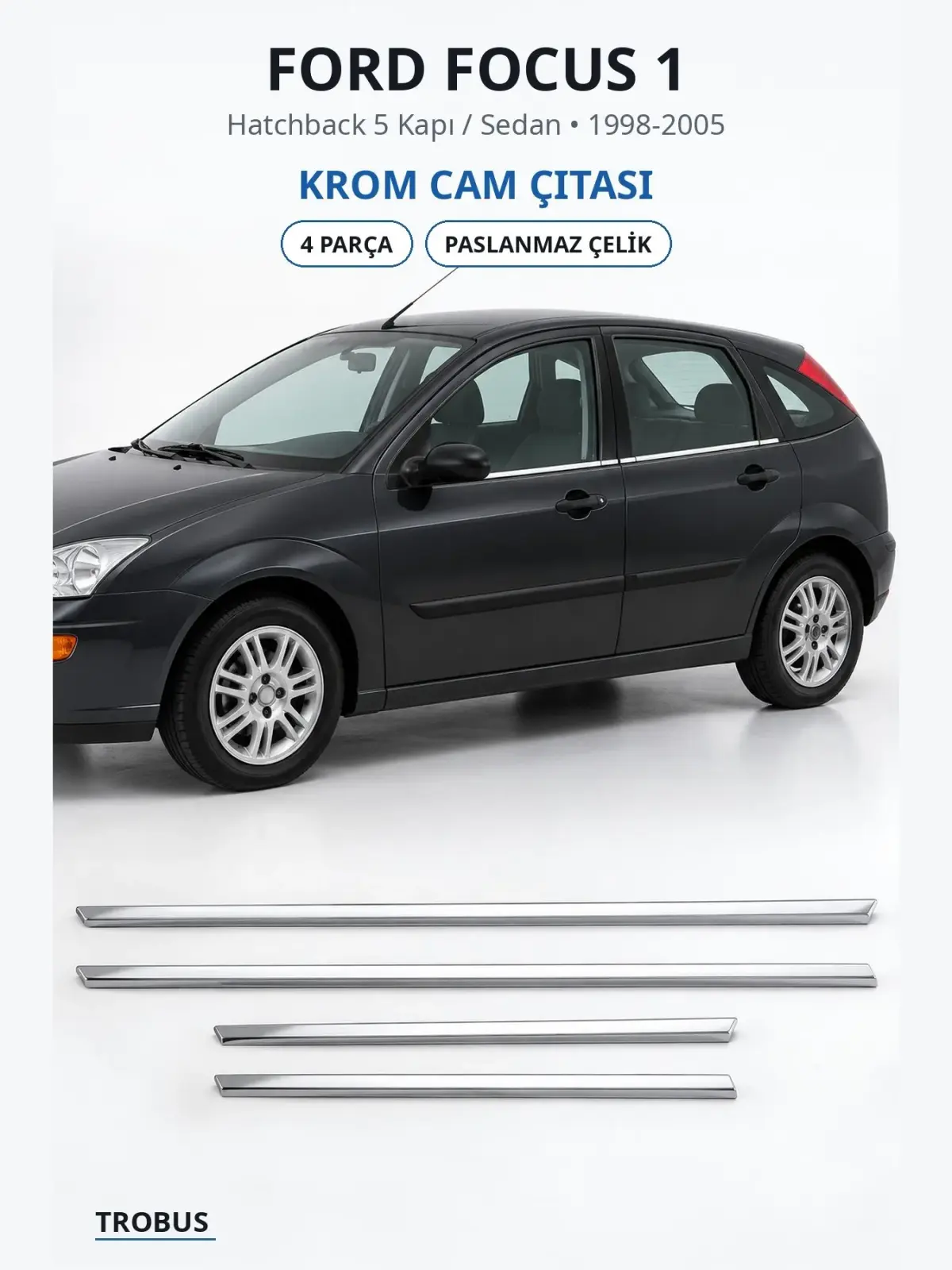 Ford Focus 1 krom cam çıtası 1