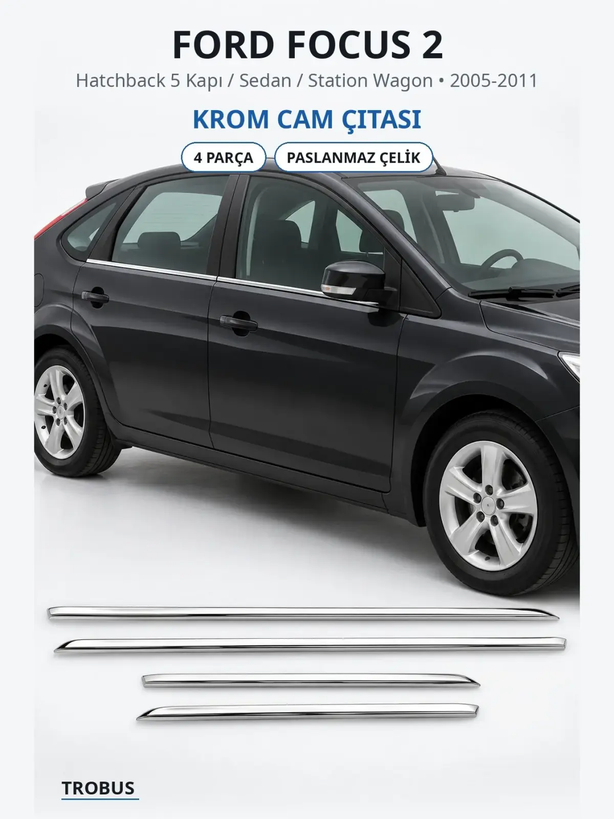 Ford Focus 2 krom cam çıtası 1