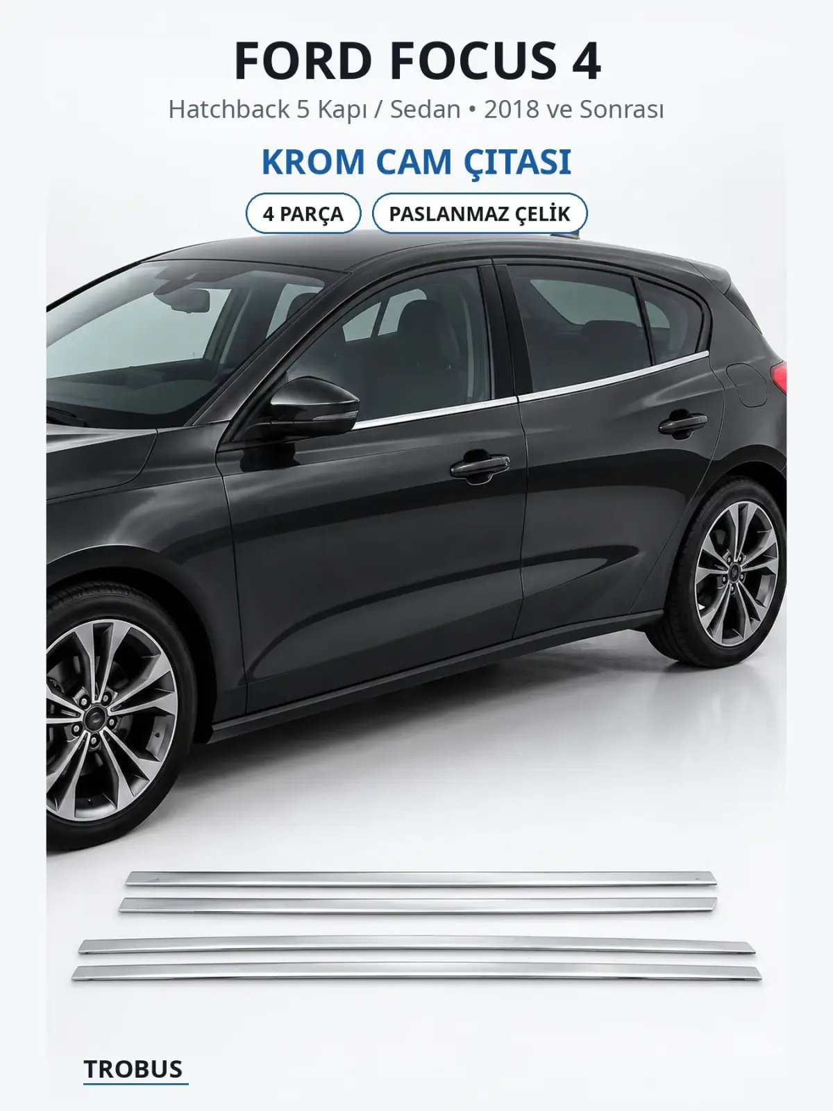 Ford Focus 4 krom cam çıtası 1