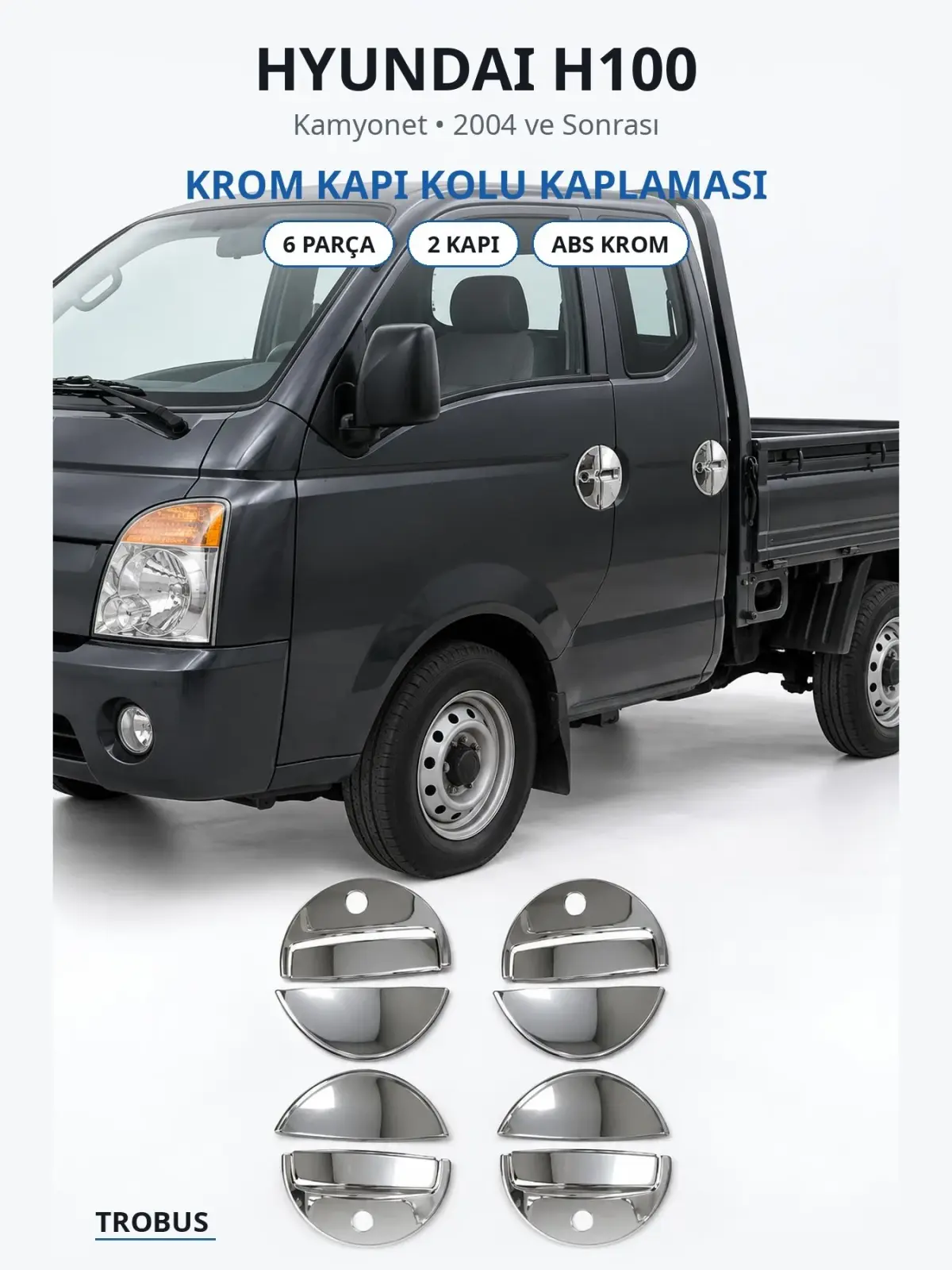 Hyundai H100 krom kapı kolu kaplaması 1