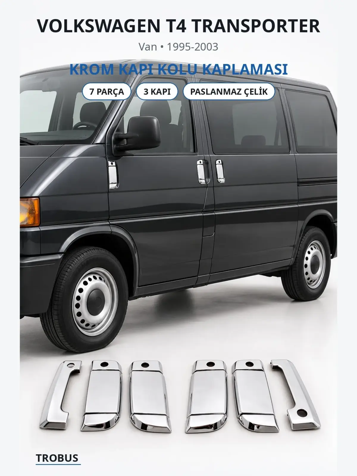 Volkswagen T4 Transporter krom kapı kolu kaplaması 1