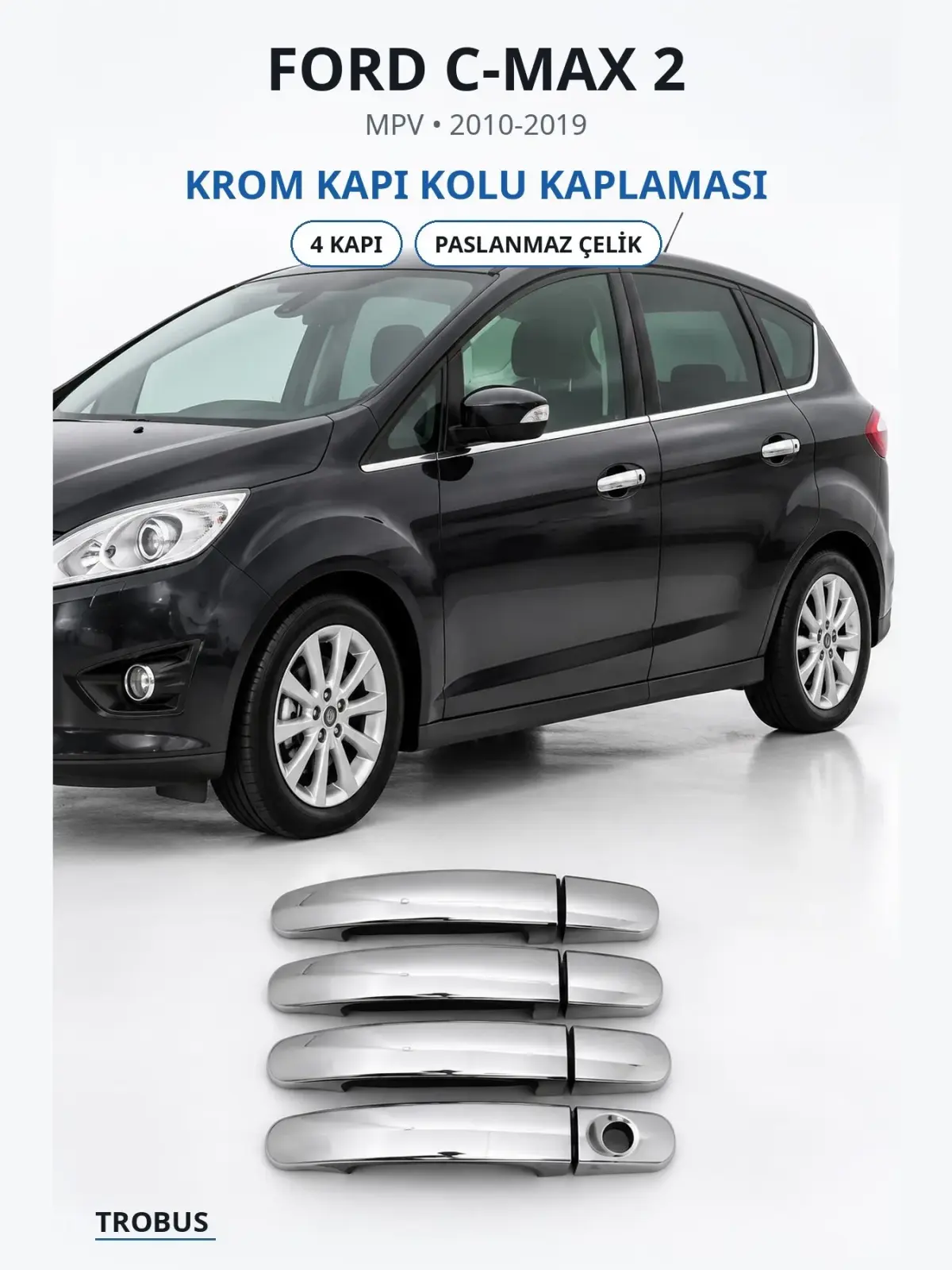 Ford C-Max 2 krom kapı kolu kaplaması 1