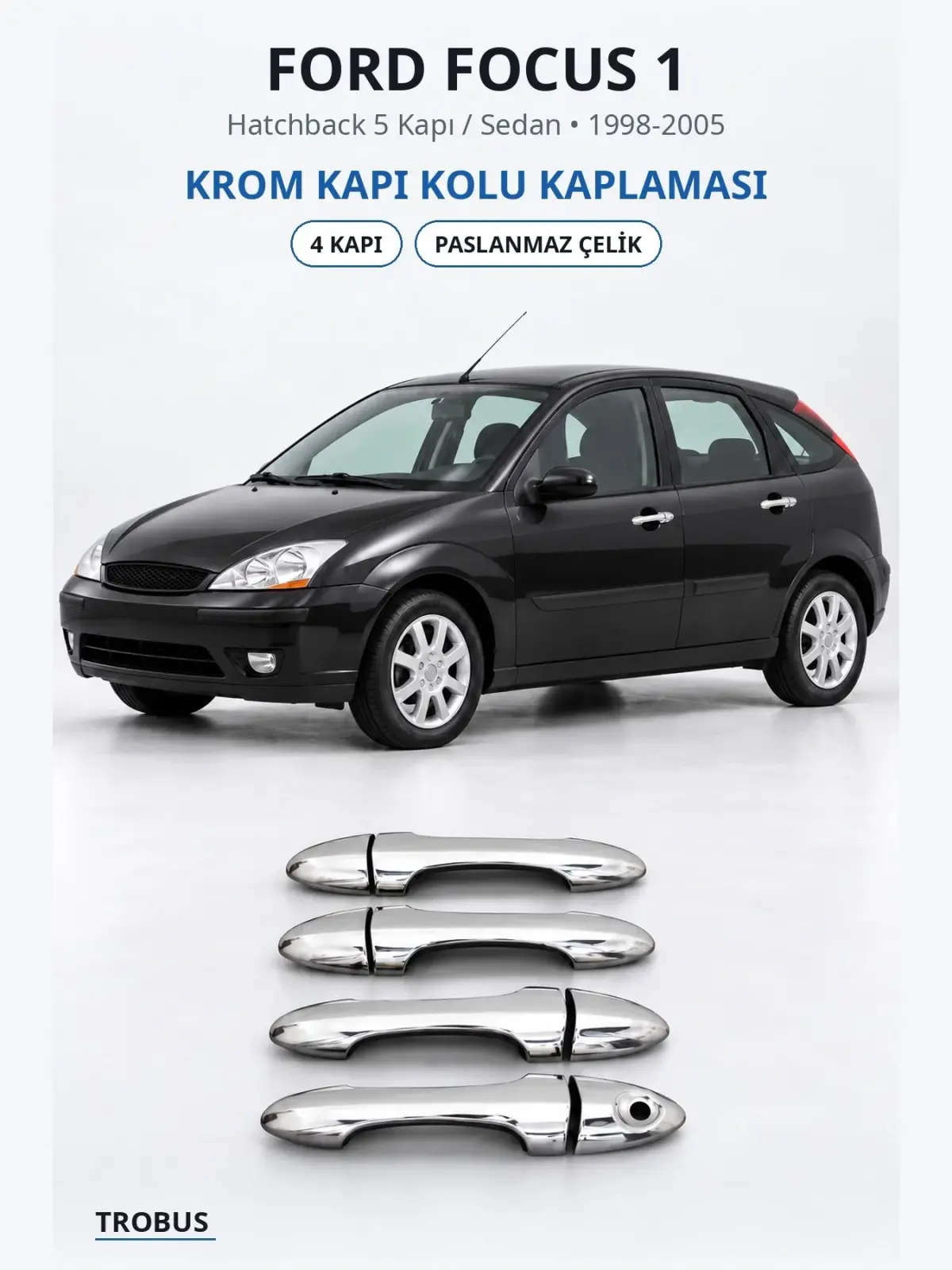 Ford Focus 1 krom kapı kolu kaplaması 1