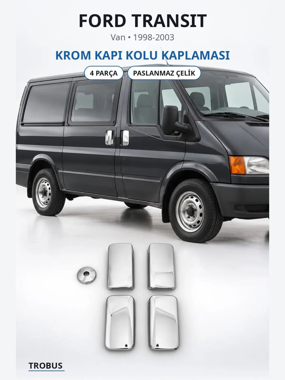Ford Transit krom kapı kolu kaplaması 1