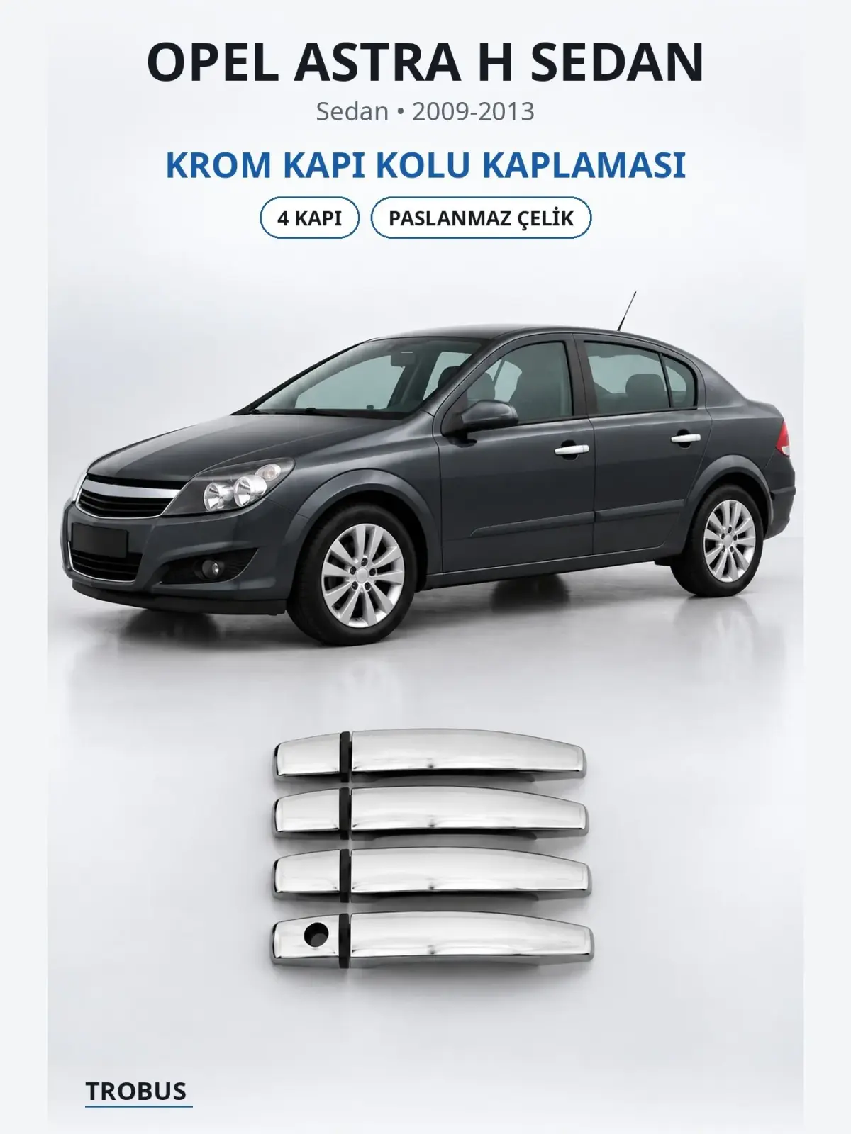 Opel Astra H Sedan krom kapı kolu kaplaması 1