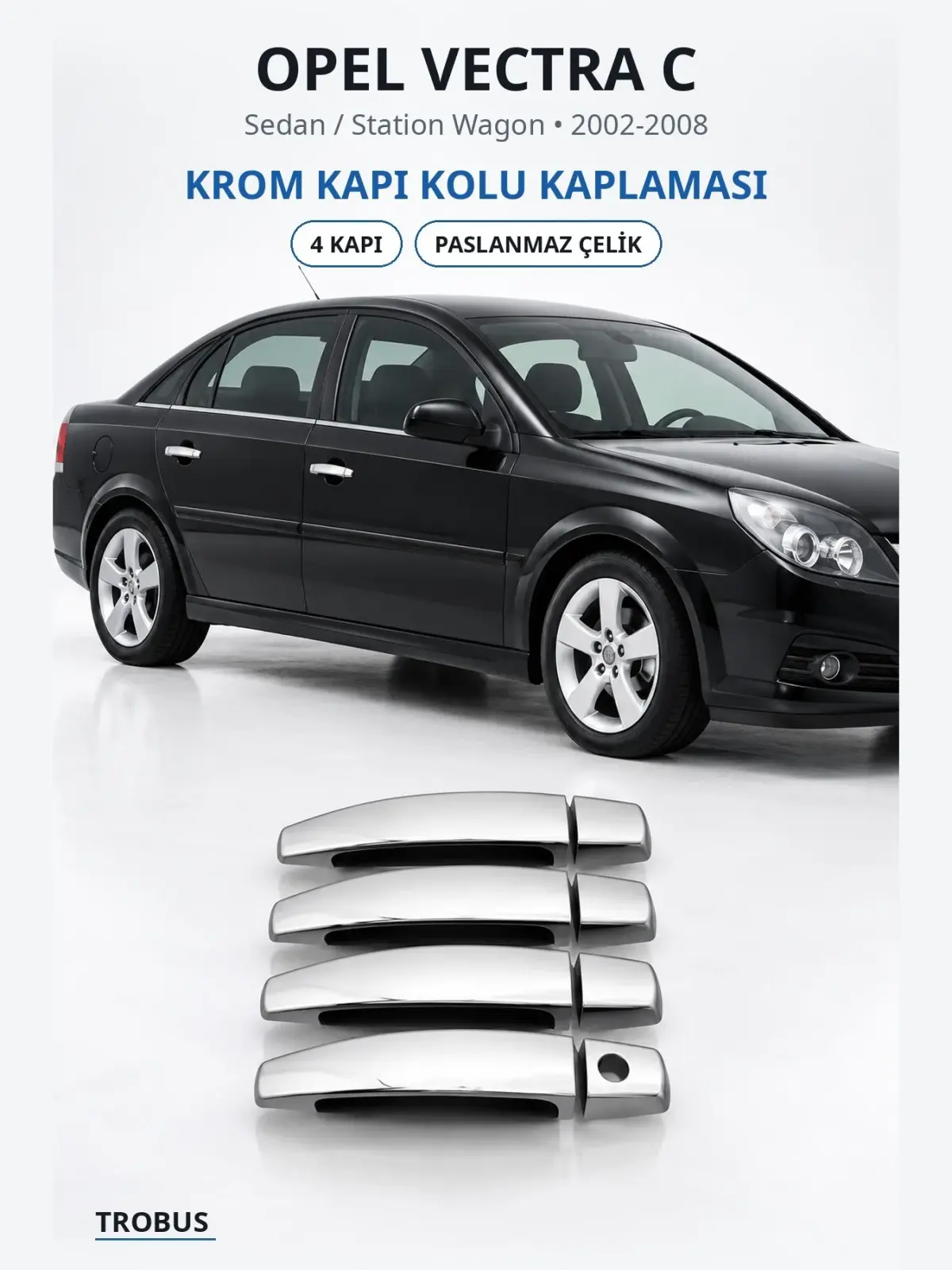 Opel Vectra C krom kapı kolu kaplaması 1