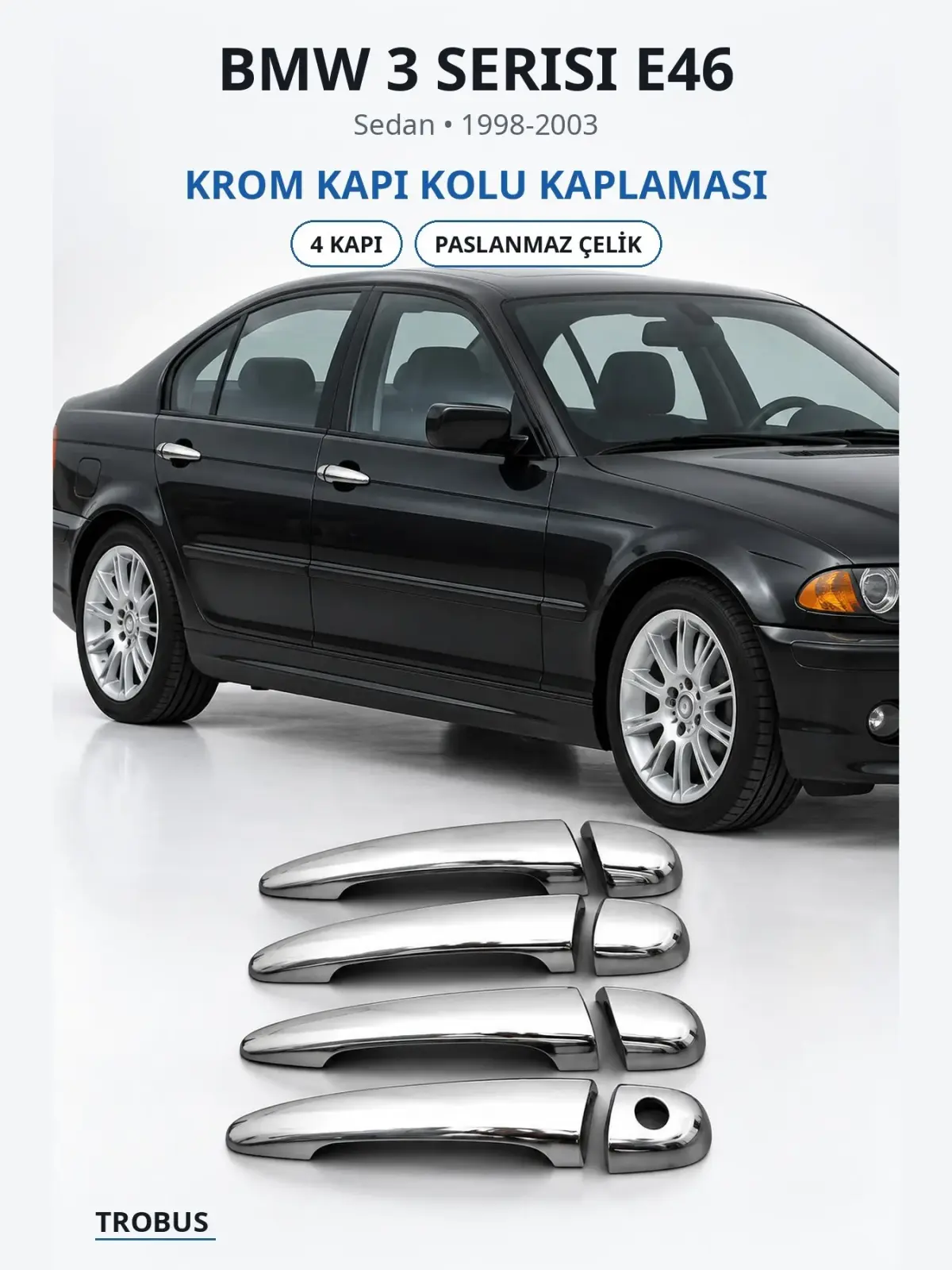 BMW 3 Serisi E46 krom kapı kolu kaplaması 1