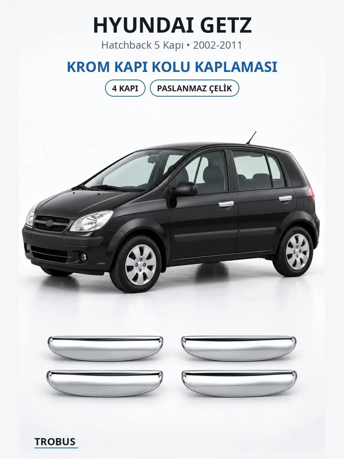 Hyundai Getz krom kapı kolu kaplaması 1