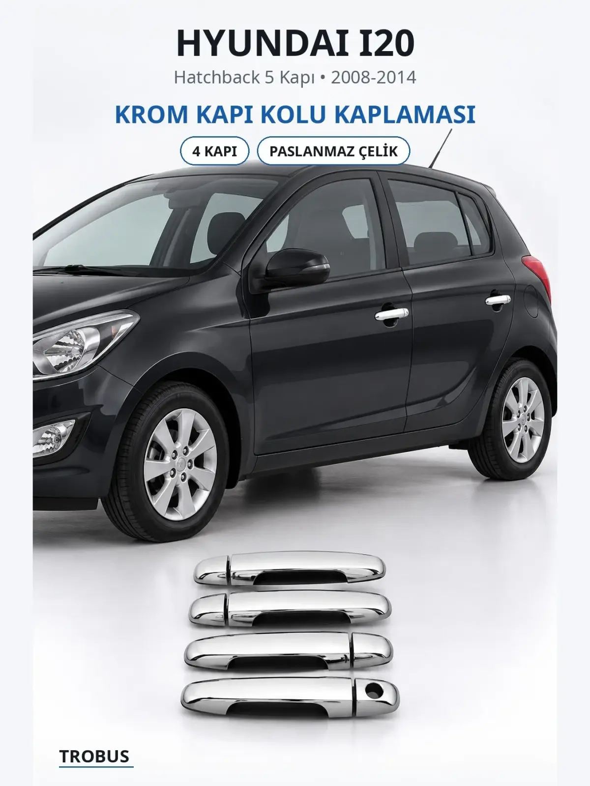 Hyundai i20 krom kapı kolu kaplaması 1