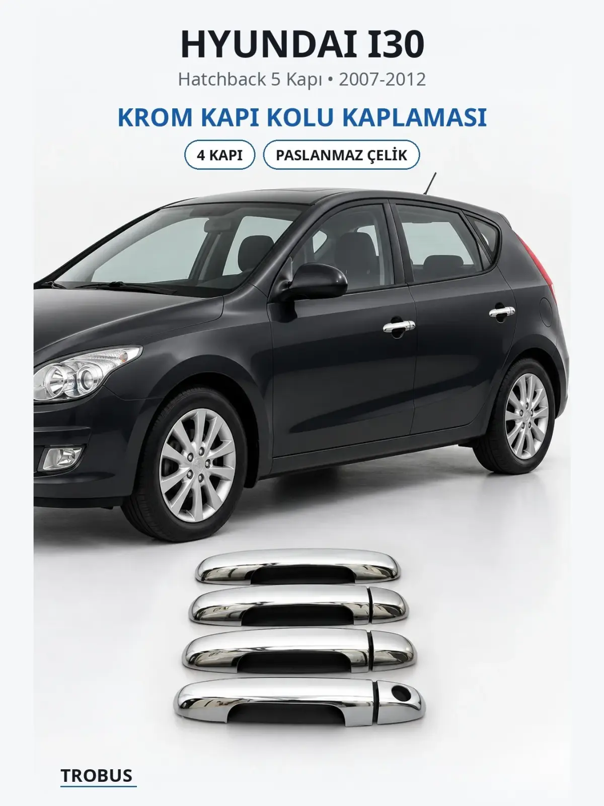 Hyundai i30 krom kapı kolu kaplaması 1