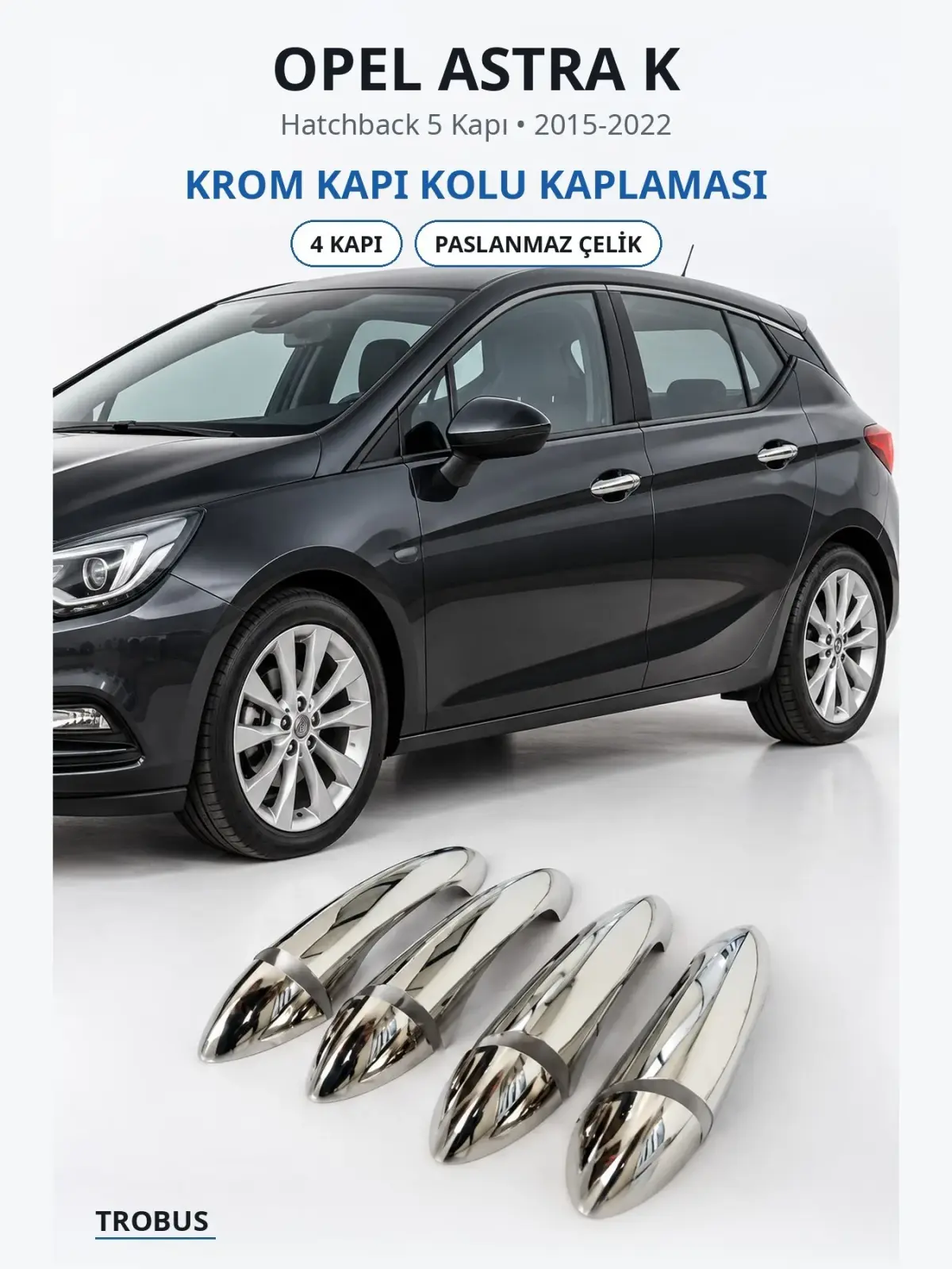 Opel Astra K krom kapı kolu kaplaması 1