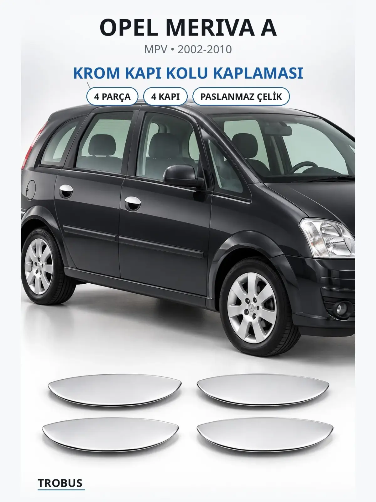 Opel Meriva A krom kapı kolu kaplaması 1