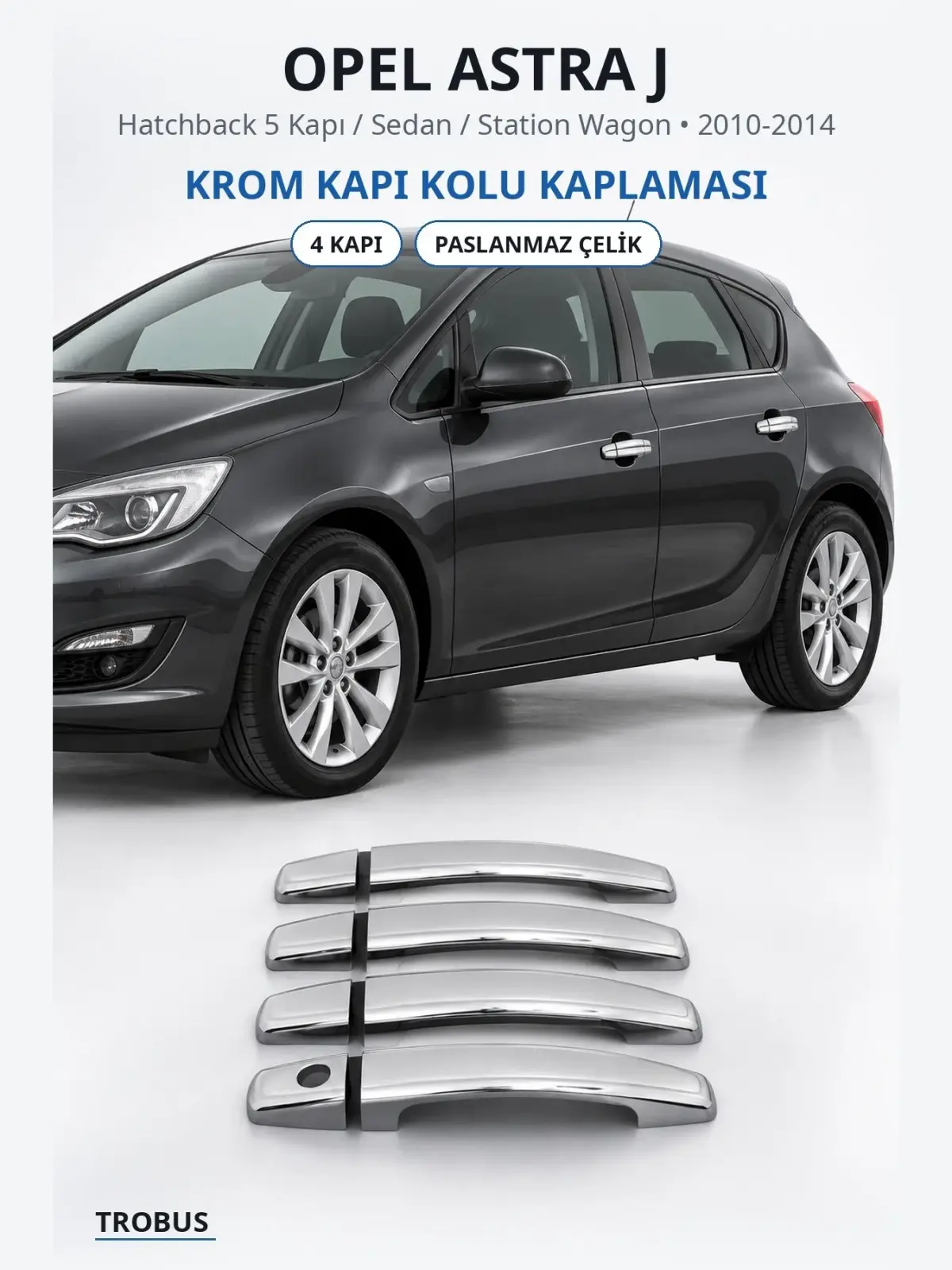 Opel Astra J krom kapı kolu kaplaması 1