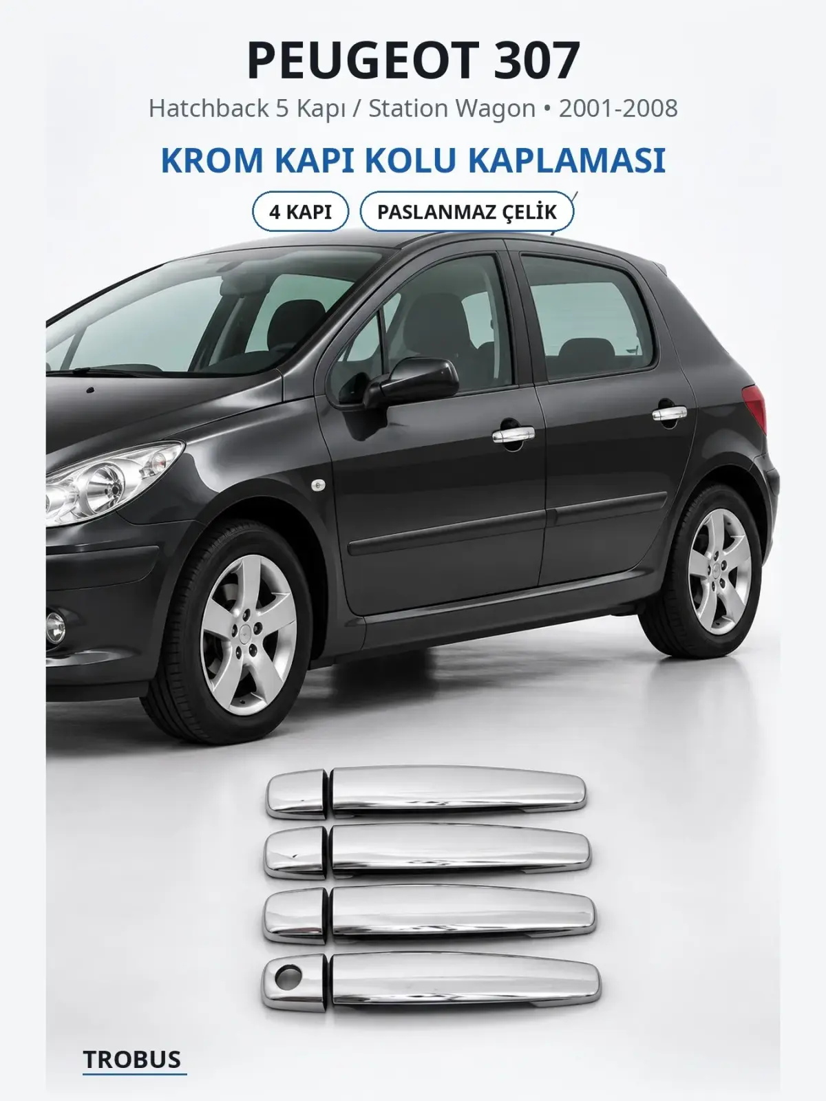 Peugeot 307 krom kapı kolu kaplaması 1