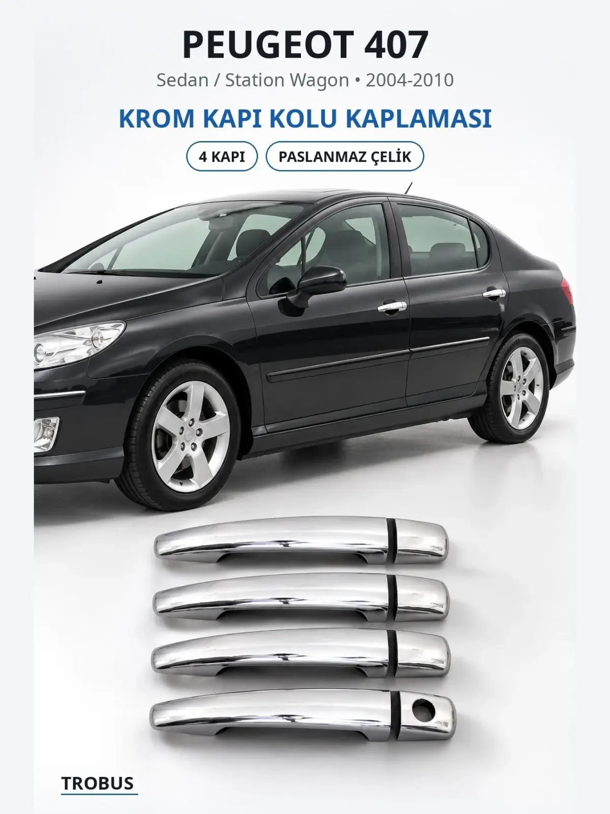Peugeot 407 krom kapı kolu kaplaması 1