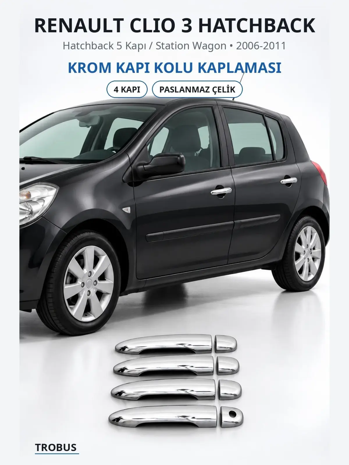 Renault Clio 3 Hatchback krom kapı kolu kaplaması 1