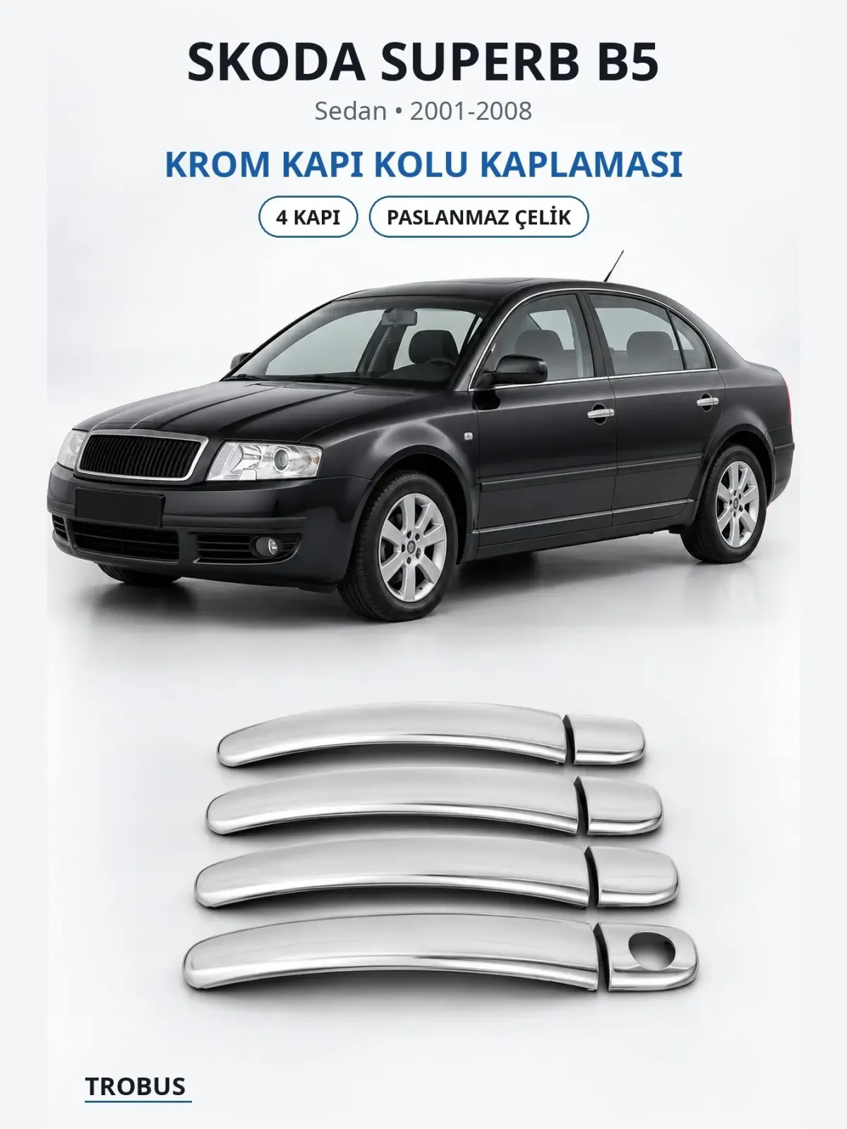 Skoda Superb B5 krom kapı kolu kaplaması 1