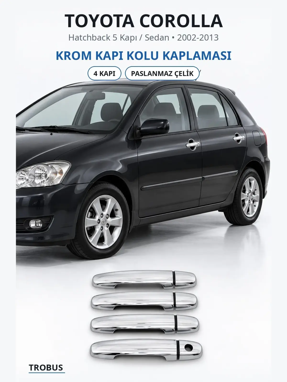 Toyota Corolla krom kapı kolu kaplaması 1