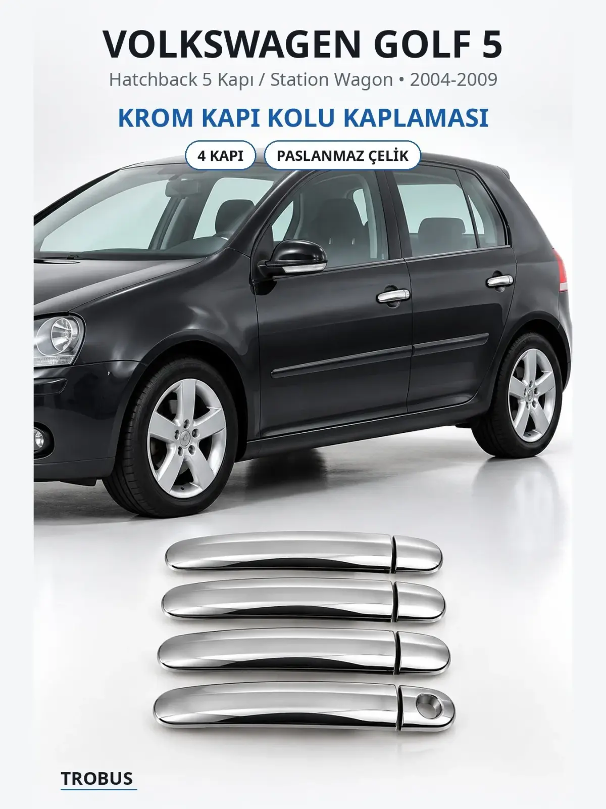Volkswagen Golf 5 krom kapı kolu kaplaması 1