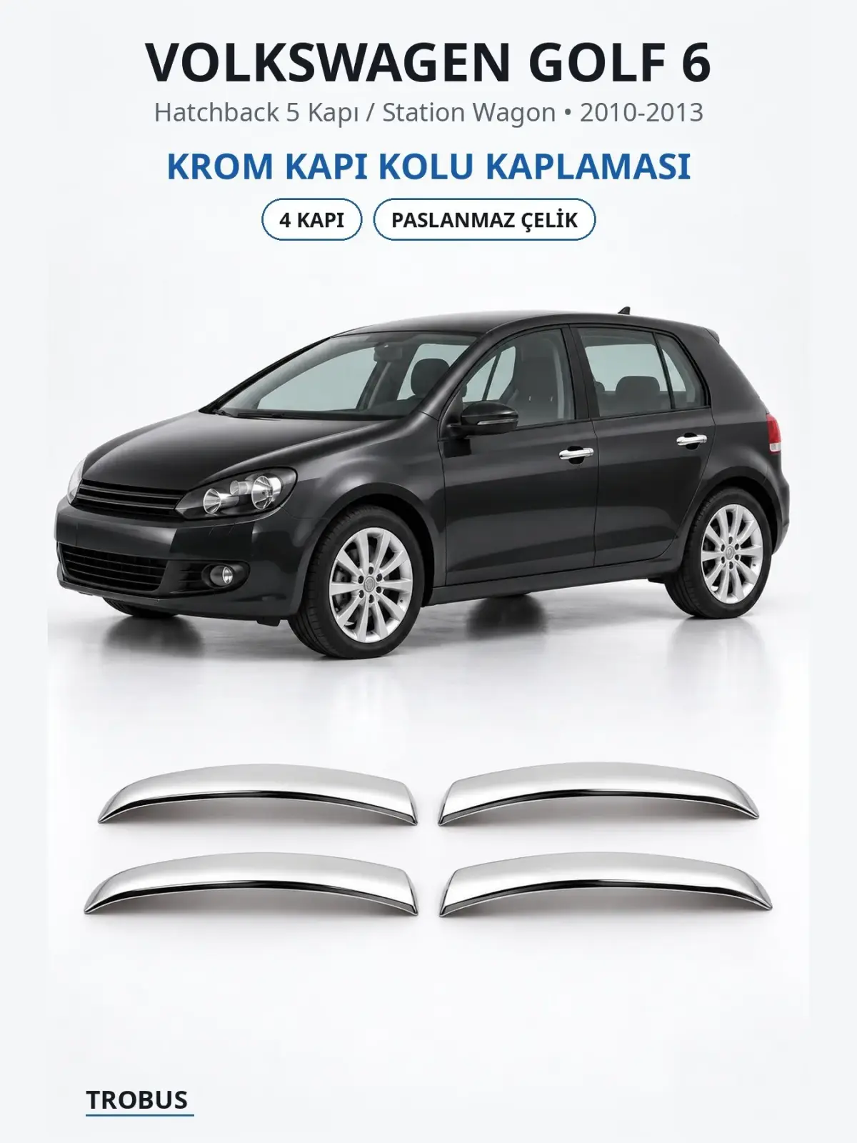 Volkswagen Golf 6 krom kapı kolu kaplaması 1