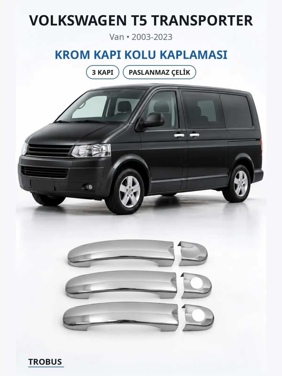 Volkswagen T5 Transporter krom kapı kolu kaplaması 1