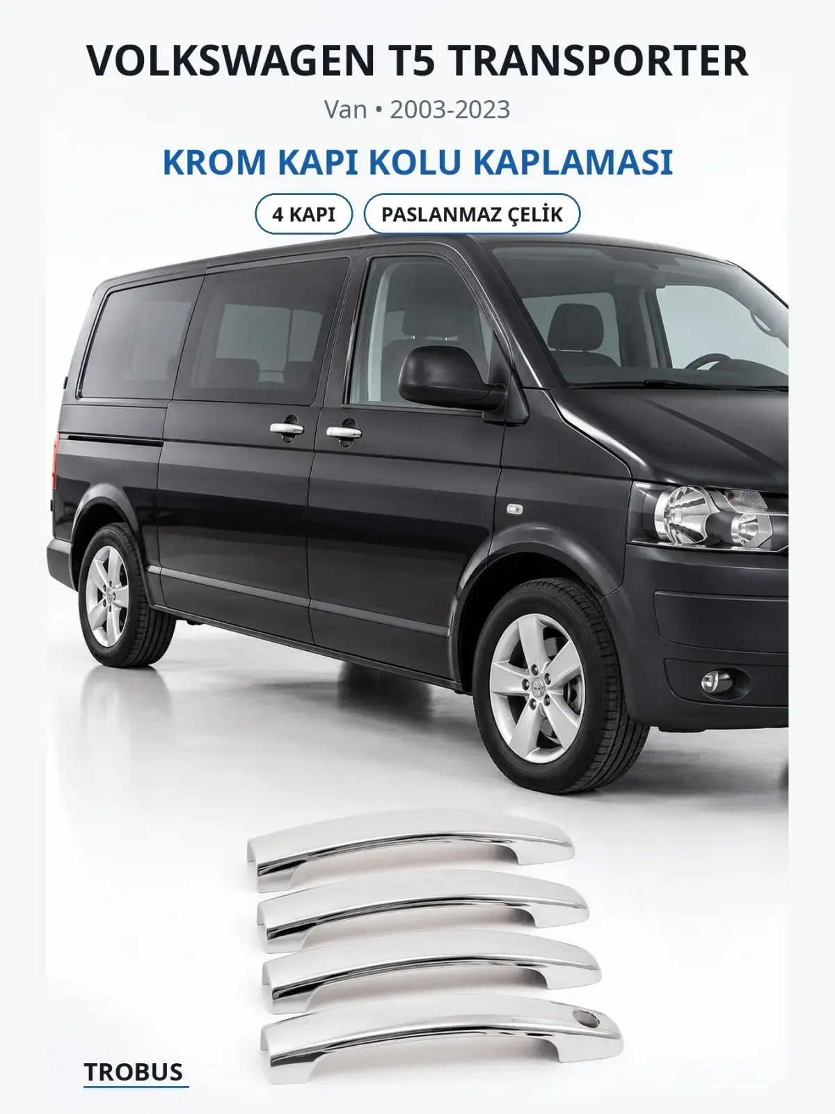 Volkswagen T5 Transporter krom kapı kolu kaplaması 1