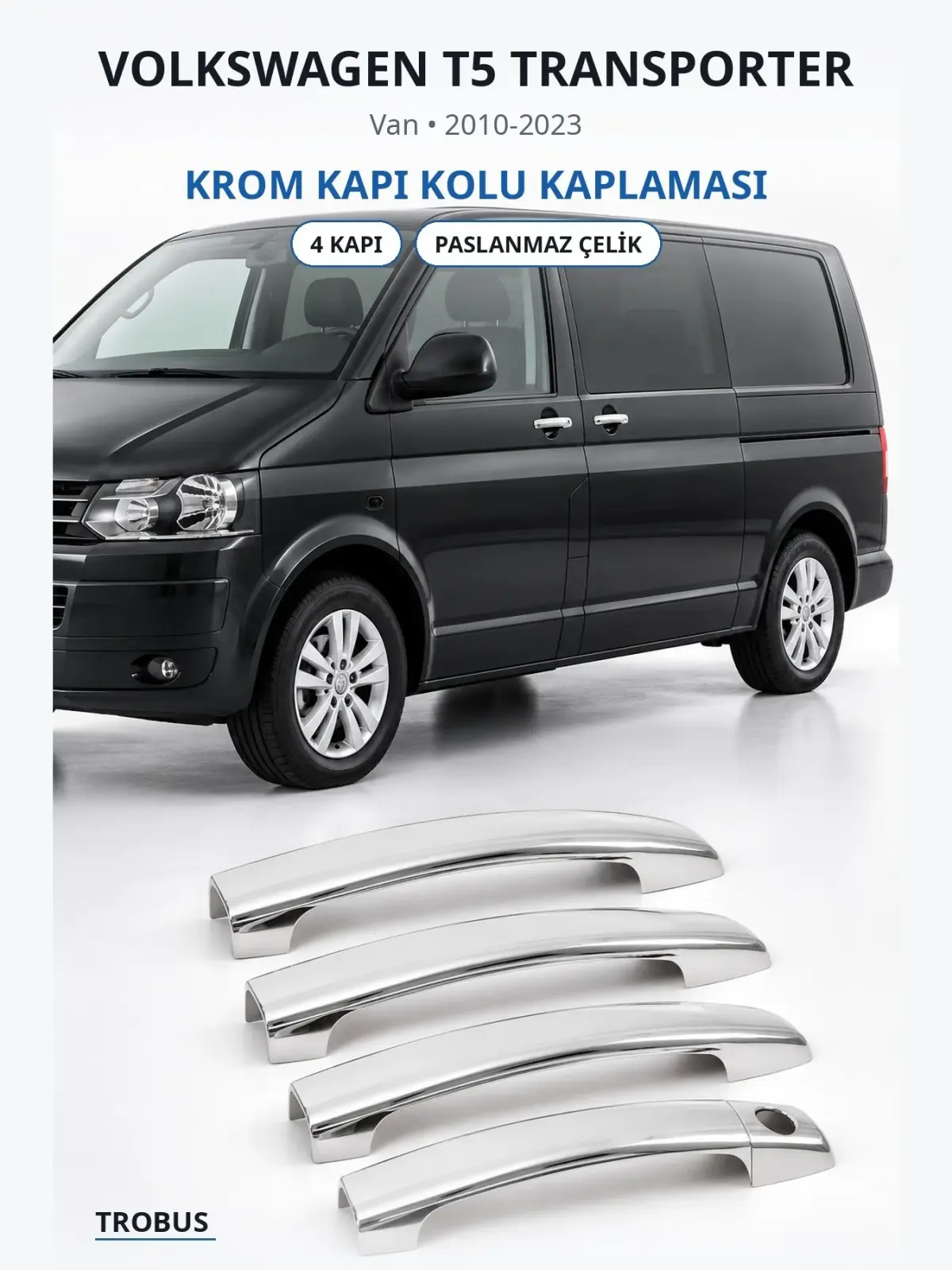Volkswagen T5 Transporter krom kapı kolu kaplaması 1
