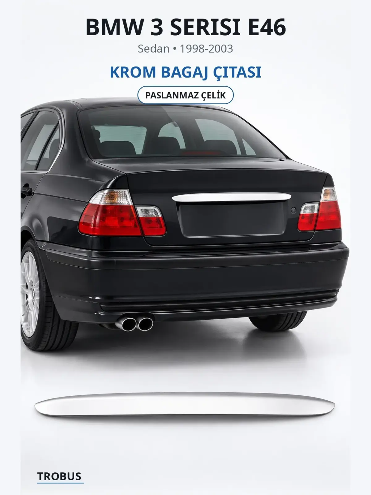 BMW 3 Serisi E46 krom bagaj çıtası 1