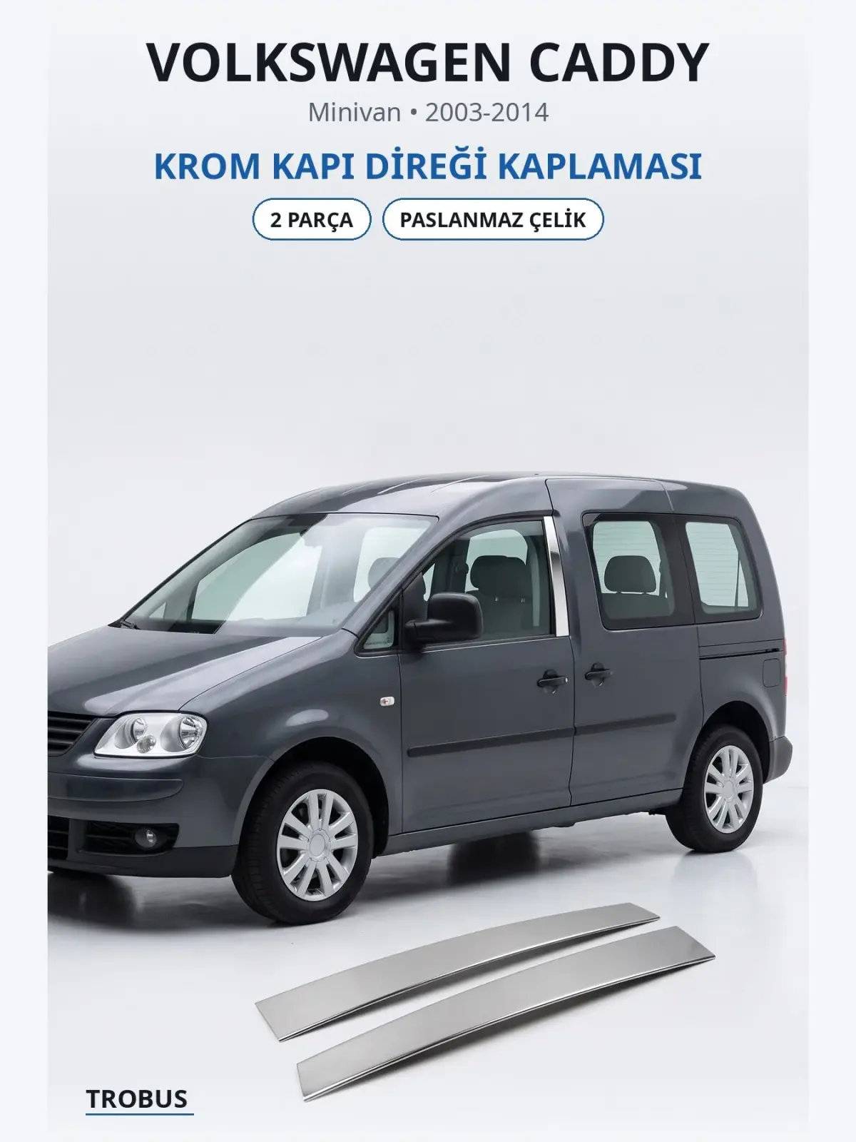 Volkswagen Caddy krom kapı direği kaplaması 1