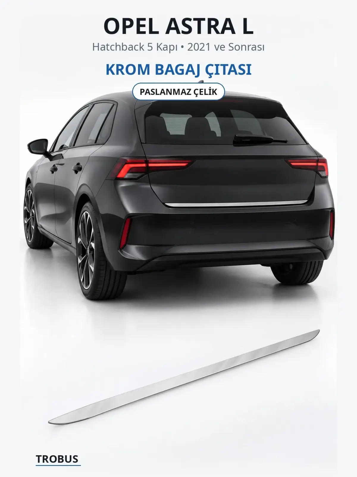 Opel Astra L krom bagaj çıtası 1