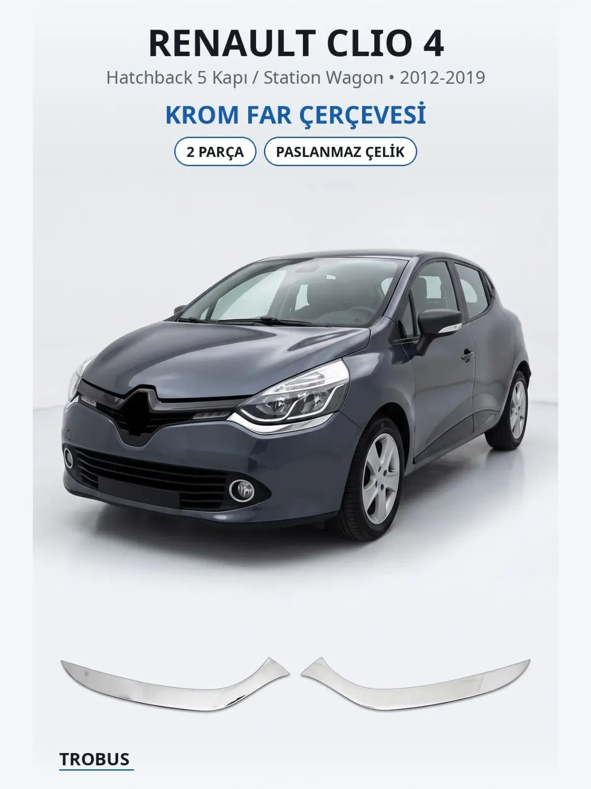 Renault Clio 4 krom far çerçevesi 1