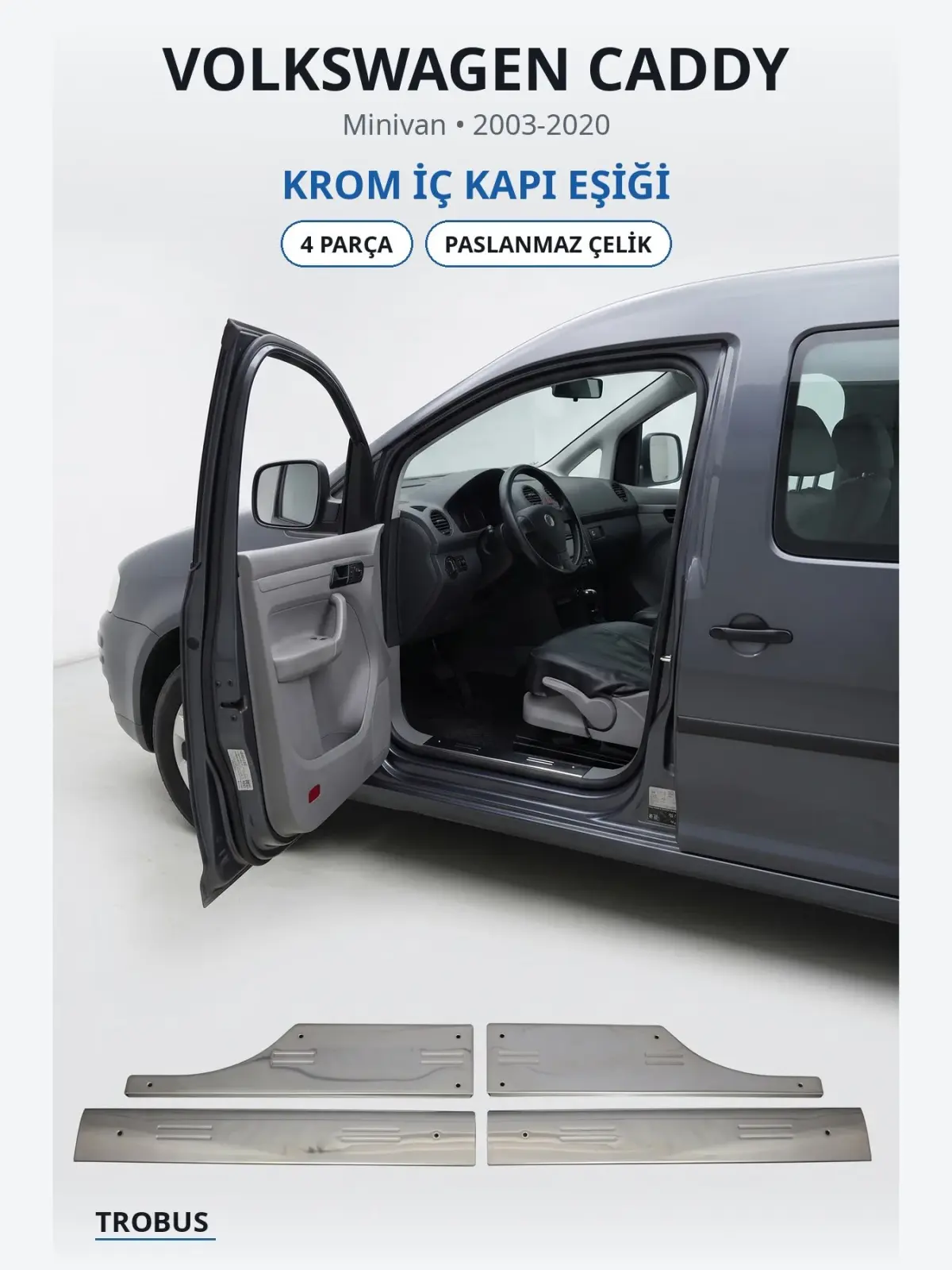 Volkswagen Caddy krom i̇ç kapı eşiği 1