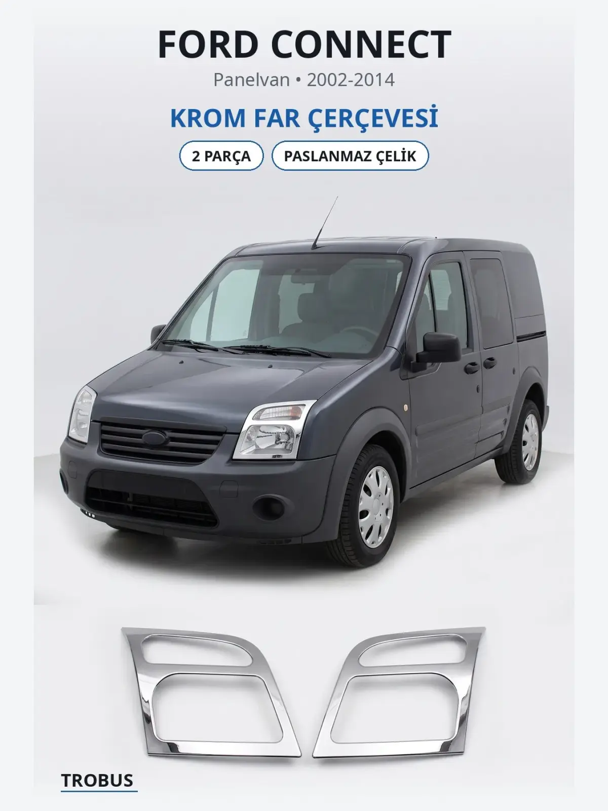 Ford Connect krom far çerçevesi 1