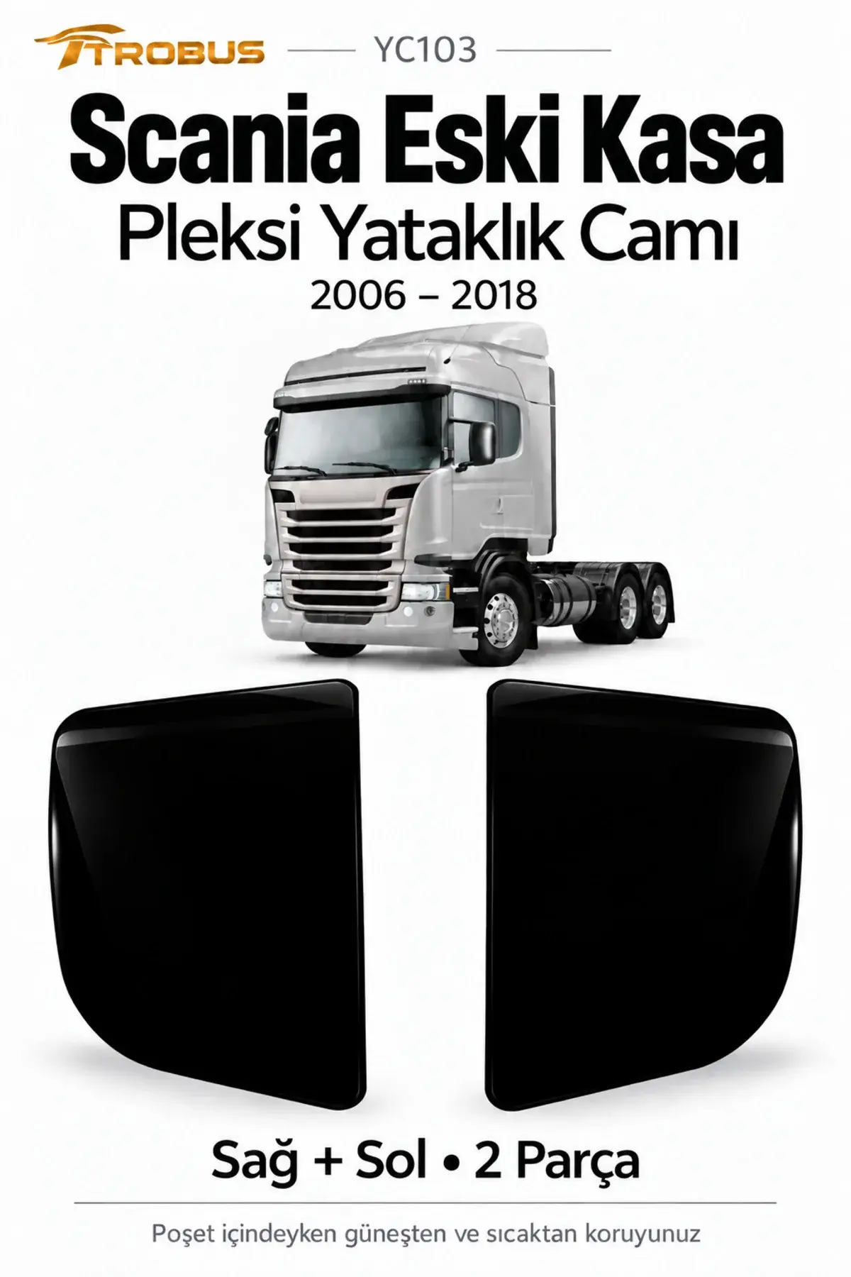 Scania R ve P Serisi 2006-2018 Siyah Pleksi Yataklık Camı Sağ Sol 2 Parça