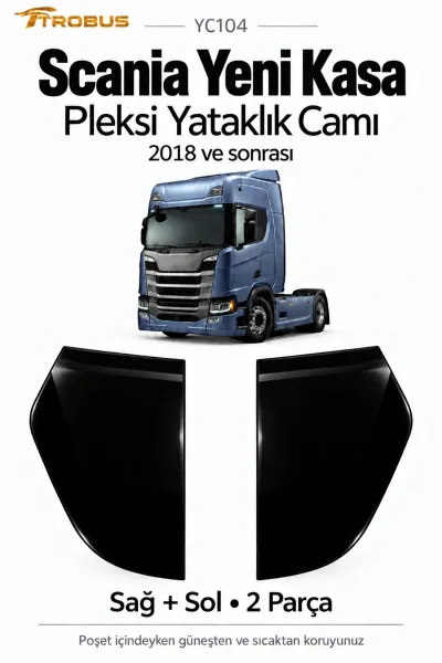 Scania R ve S Serisi 2018+ Yeni Kasa Siyah Pleksi Yataklık Camı Sağ Sol 2 Parça