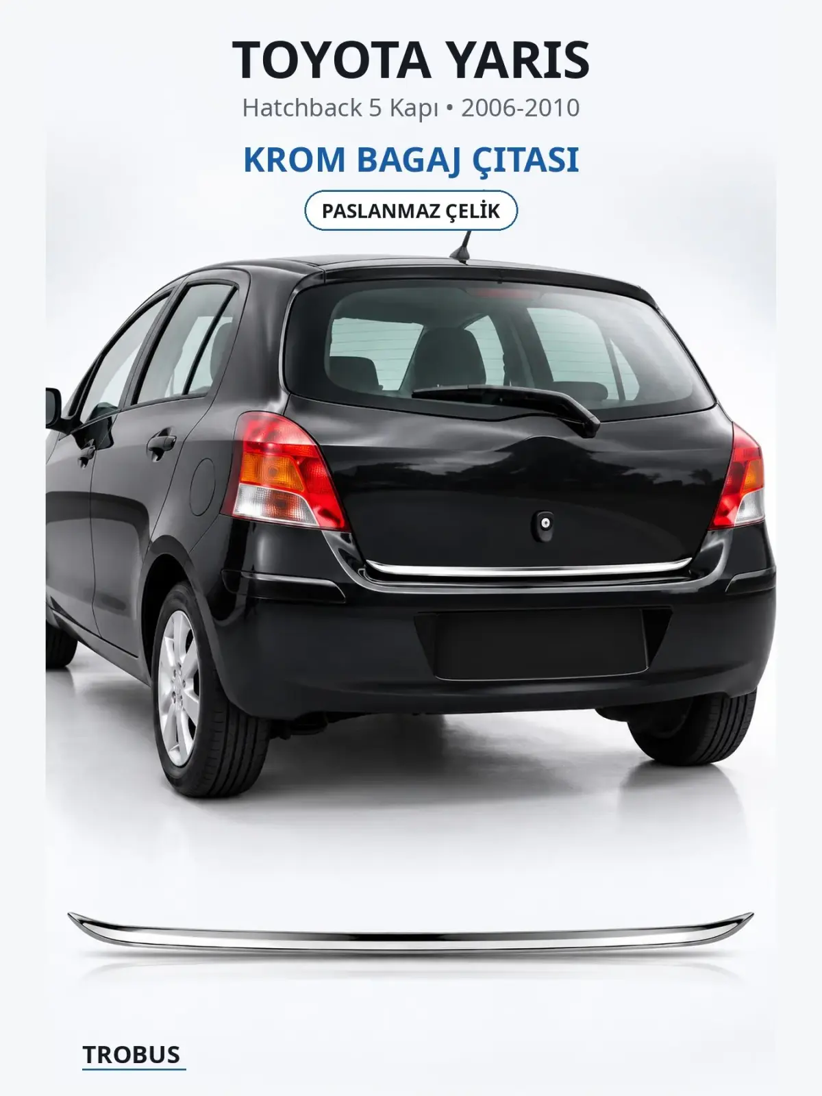 Toyota Yaris krom bagaj çıtası 1