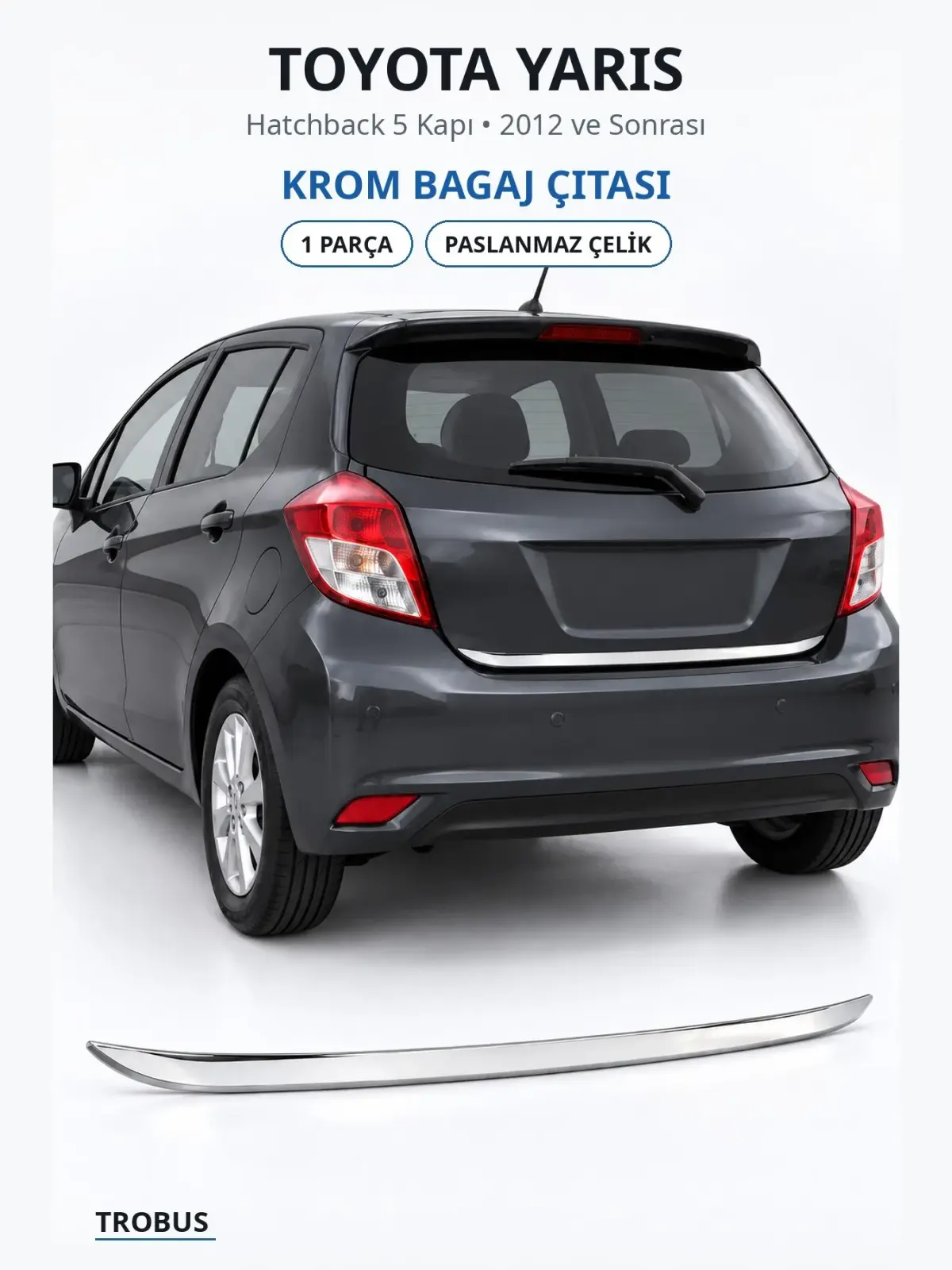 Toyota Yaris krom bagaj çıtası 1
