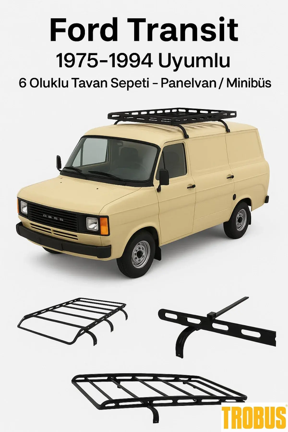 Ford Transit 1975-1994 Uyumlu 6 Oluklu Tavan Sepeti - Panelvan / Minibüs