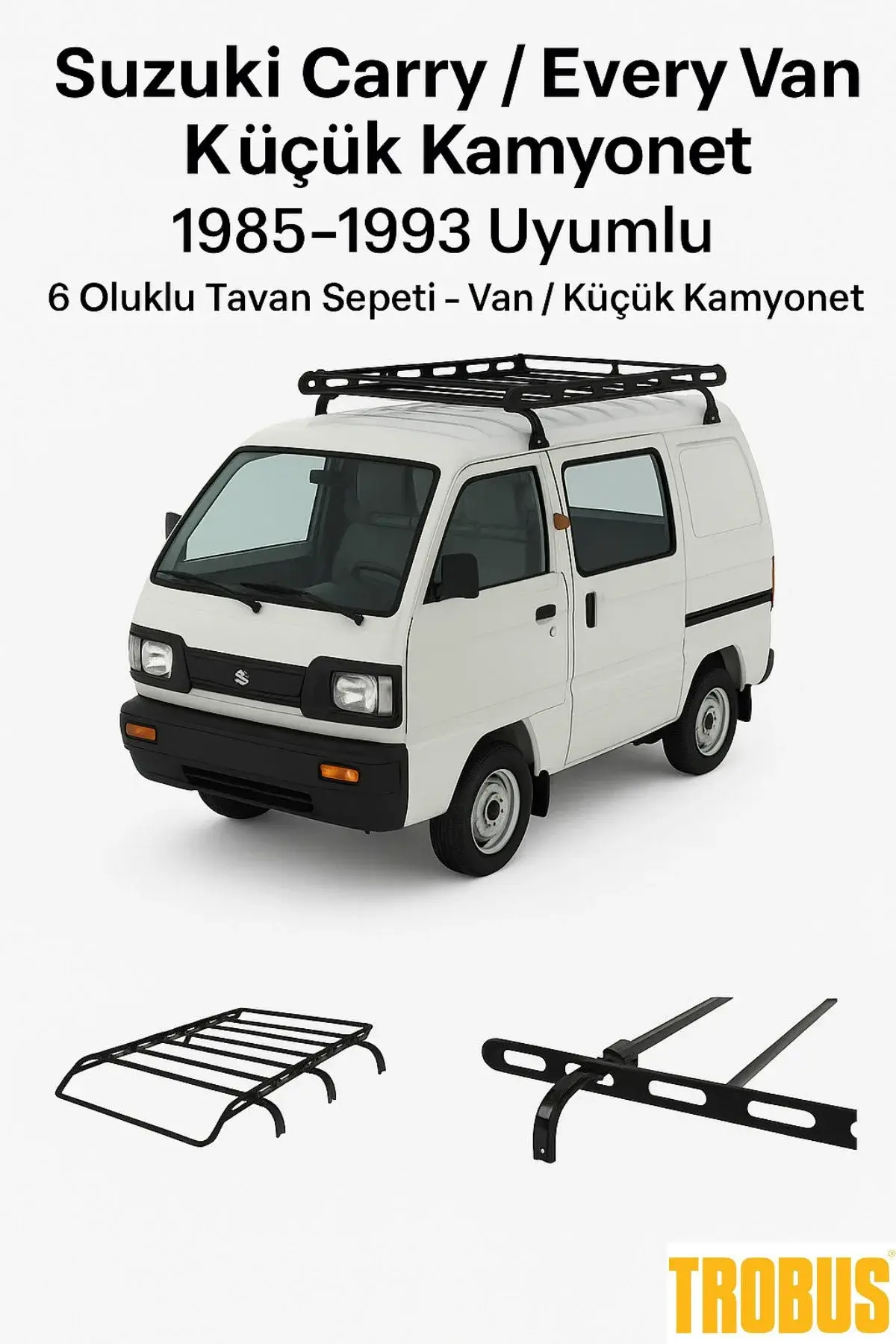 Suzuki Carry / Every Van 1985-1993 Uyumlu 6 Oluklu Tavan Sepeti - Van / Küçük Kamyonet