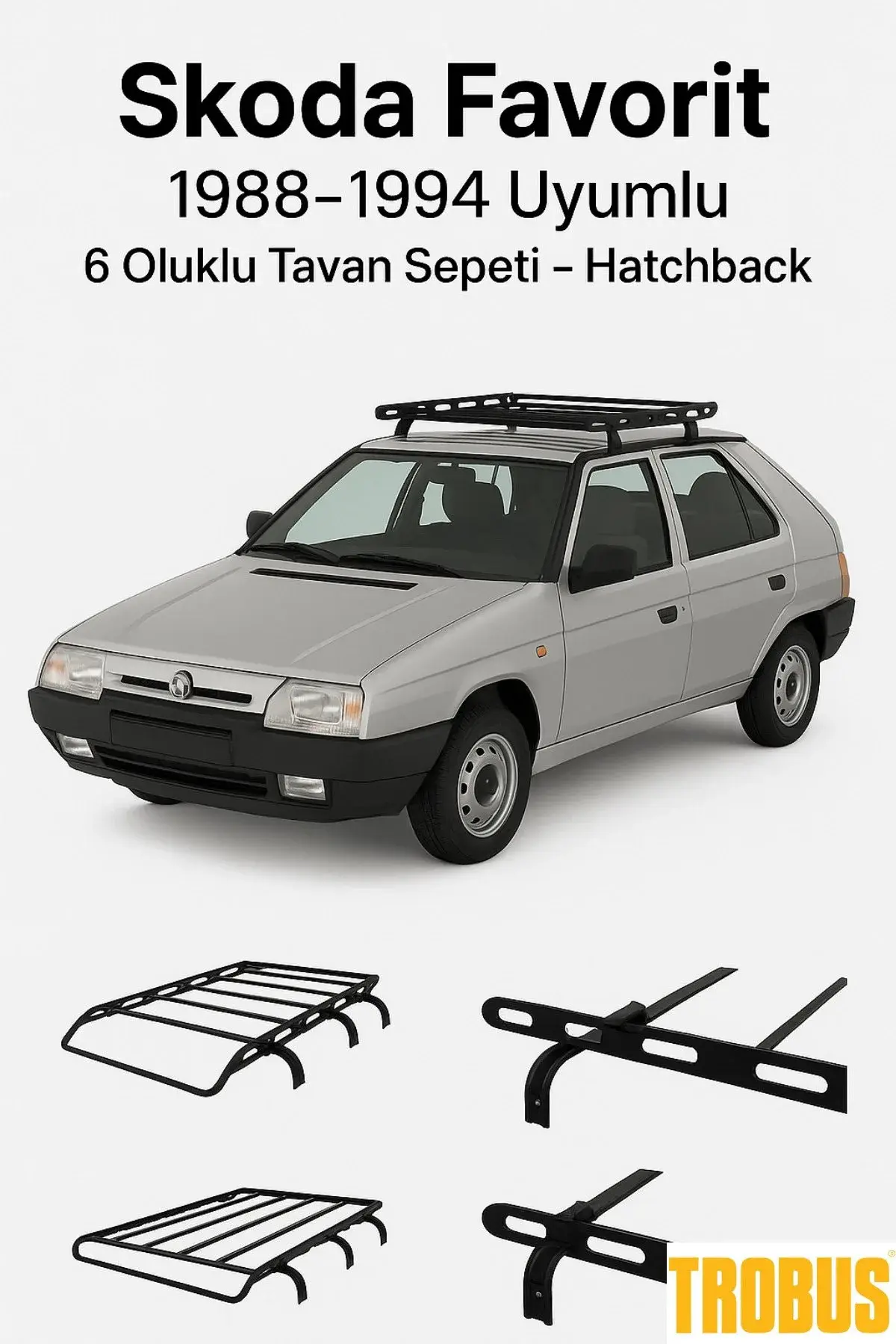 Skoda Favorit 1988-1994 Uyumlu 6 Oluklu Tavan Sepeti - Hatchback