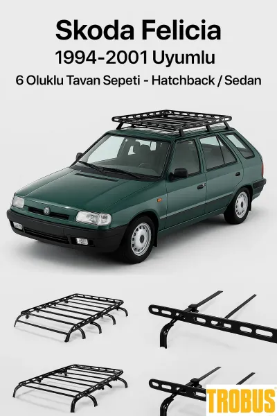 Skoda Felicia 1994-2001 Uyumlu 6 Oluklu Tavan Sepeti - Hatchback / Sedan