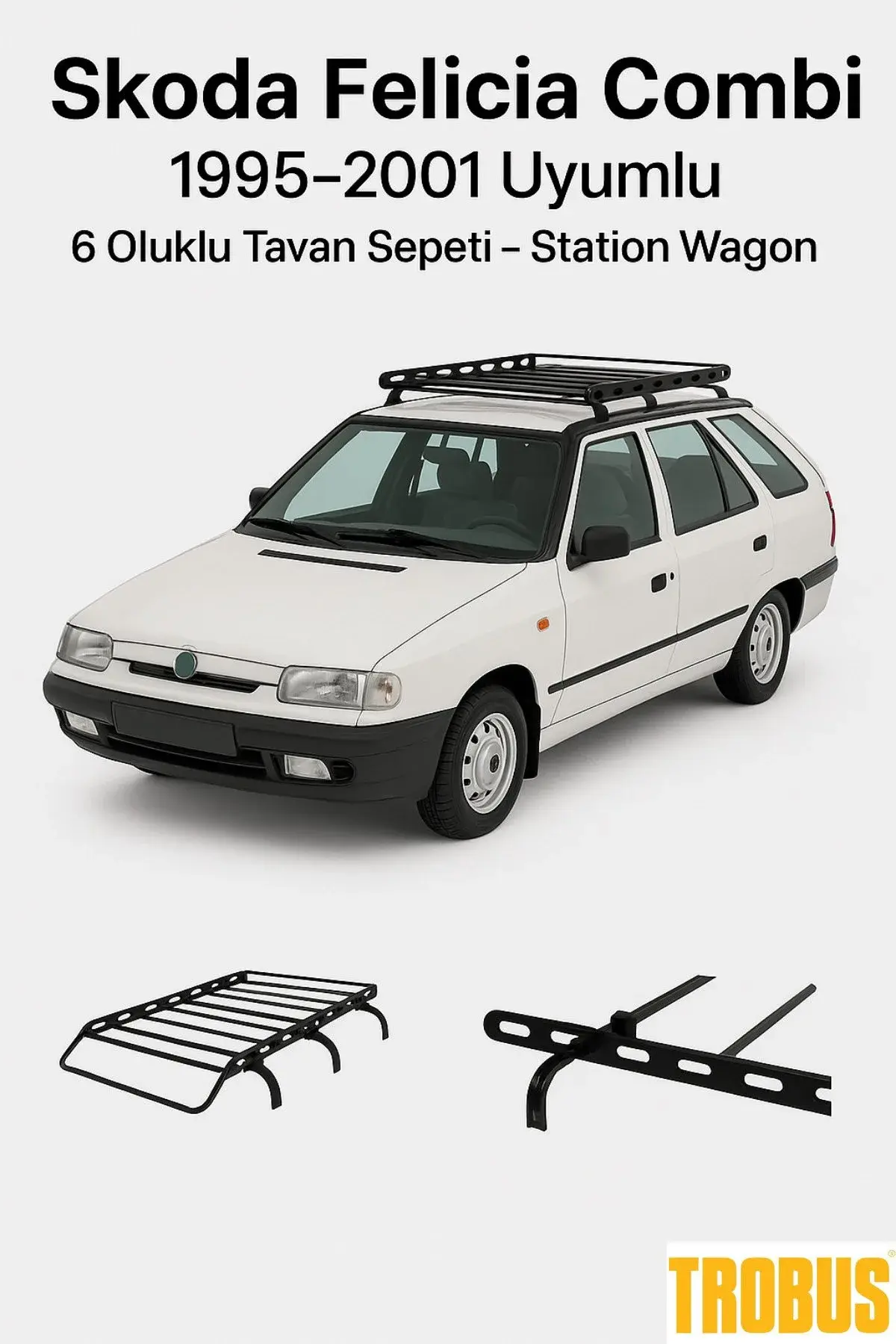 Skoda Felicia Combi 1995-2001 Uyumlu 6 Oluklu Tavan Sepeti - Station Wagon