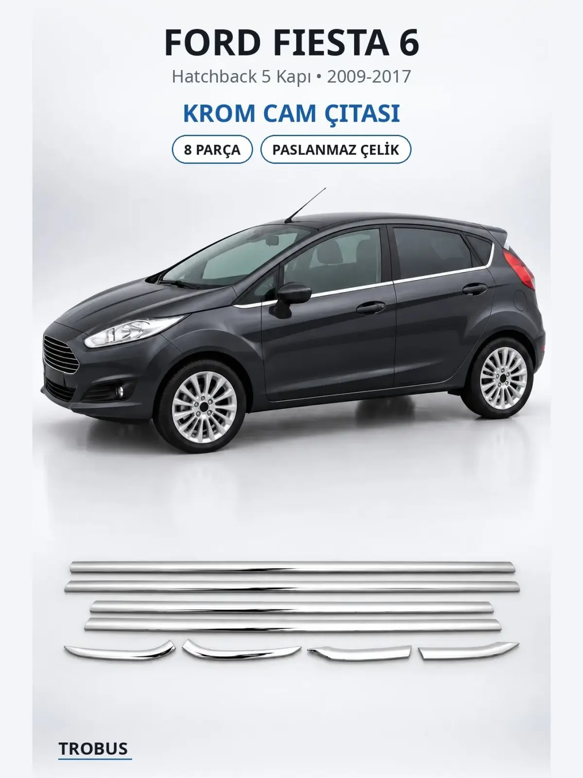 Ford Fiesta 6 krom cam çıtası 1