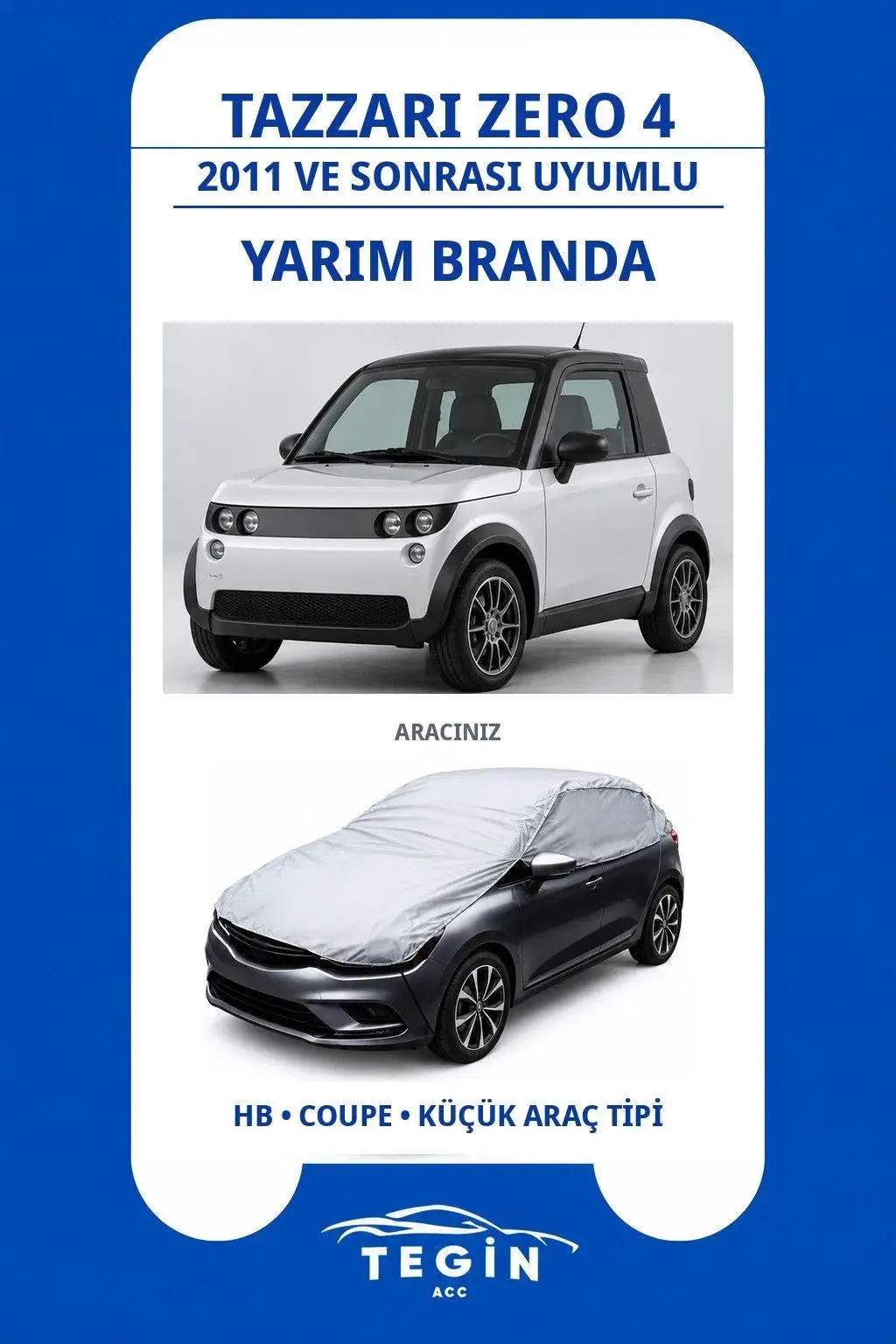 Tazzari Zero 4 2011 ve Sonrası Electric Microcar Uyumlu SolarBlock Yarım Araba Brandası