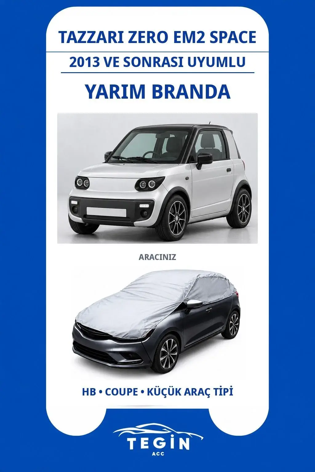 Tazzari Zero EM2 Space 2013 ve Sonrası Electric Microcar Uyumlu SolarBlock Yarım Araba Brandası